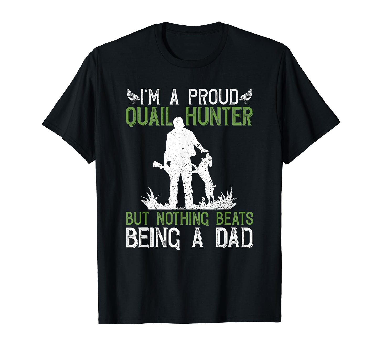 Quail Hunter Dad And Upland Game T-Shirt - Streetwear Style for Adults - T-Shirt, Sweatshirt, Hoodie