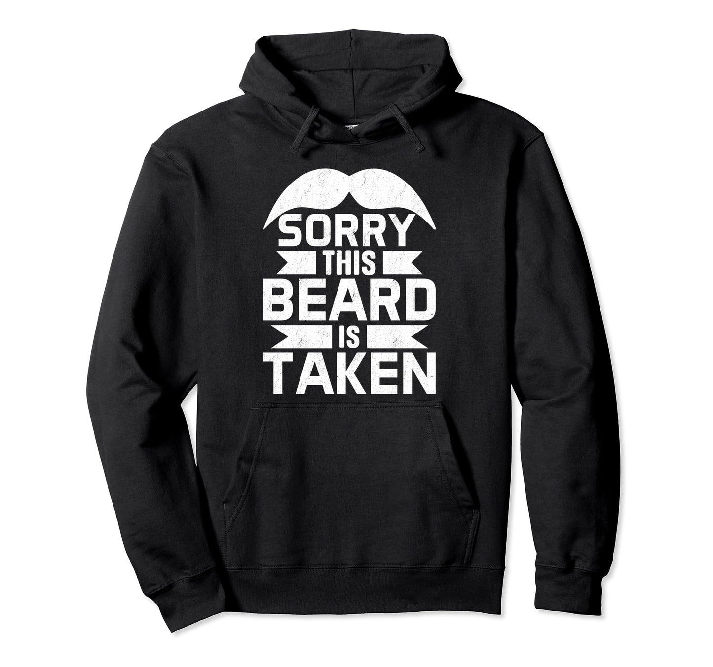 Sorry This Beard Is Taken Funny Hoodie - Minimalist Print Men Women - T-Shirt, Sweatshirt, Hoodie