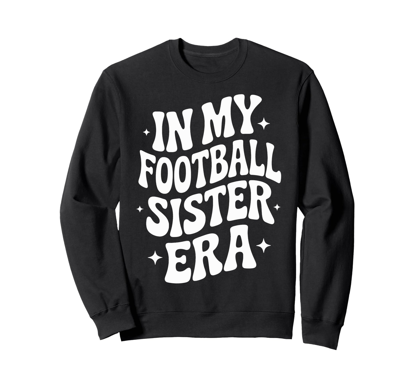 My Football Sister Era Soccer Sweatshirt - Casual Everyday Wear Men Women - T-Shirt, Sweatshirt, Hoodie