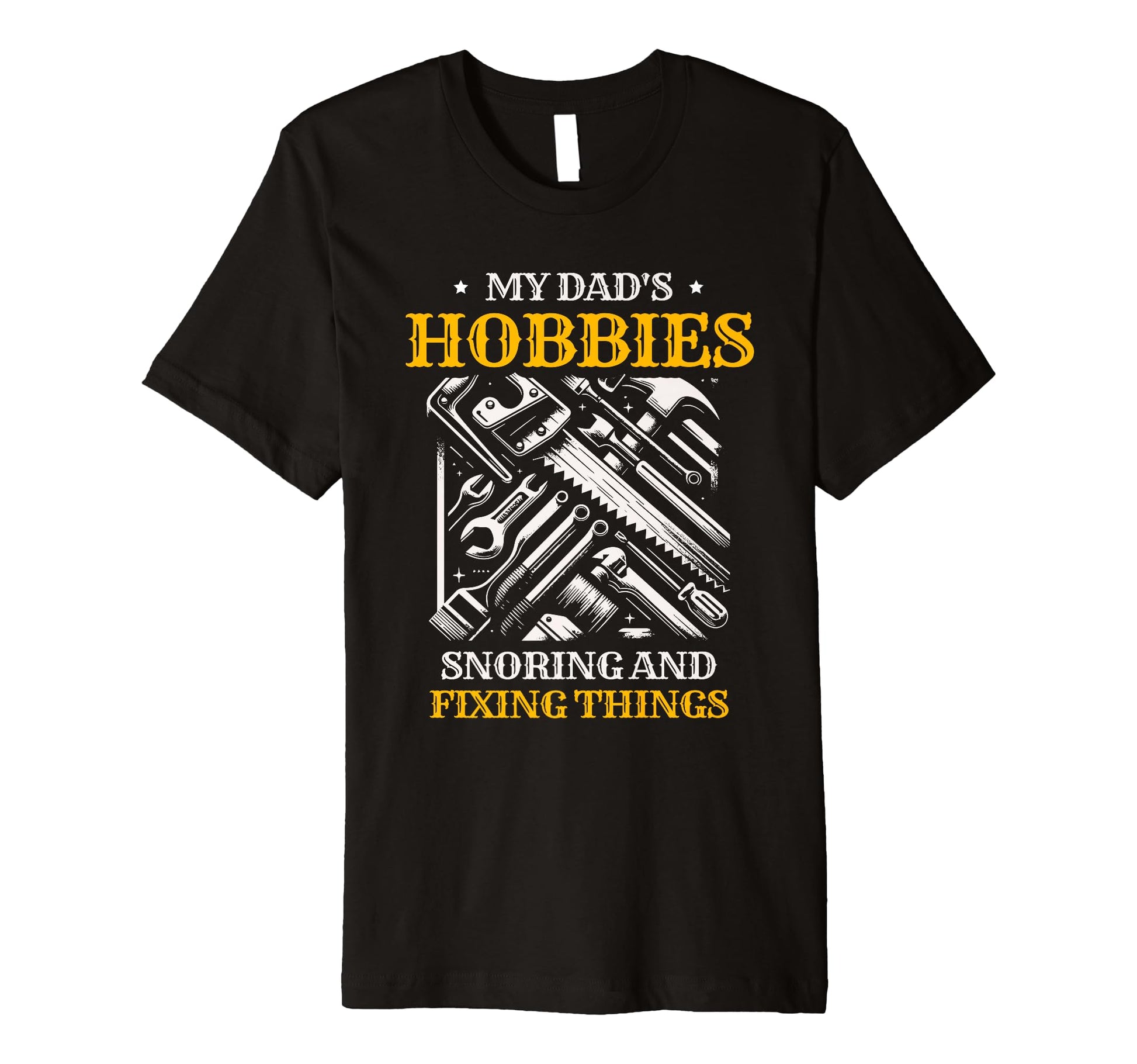 My Dads Hobbies Snoring And Fixing T-Shirt - Trendy Graphic Men Women - T-Shirt, Sweatshirt, Hoodie