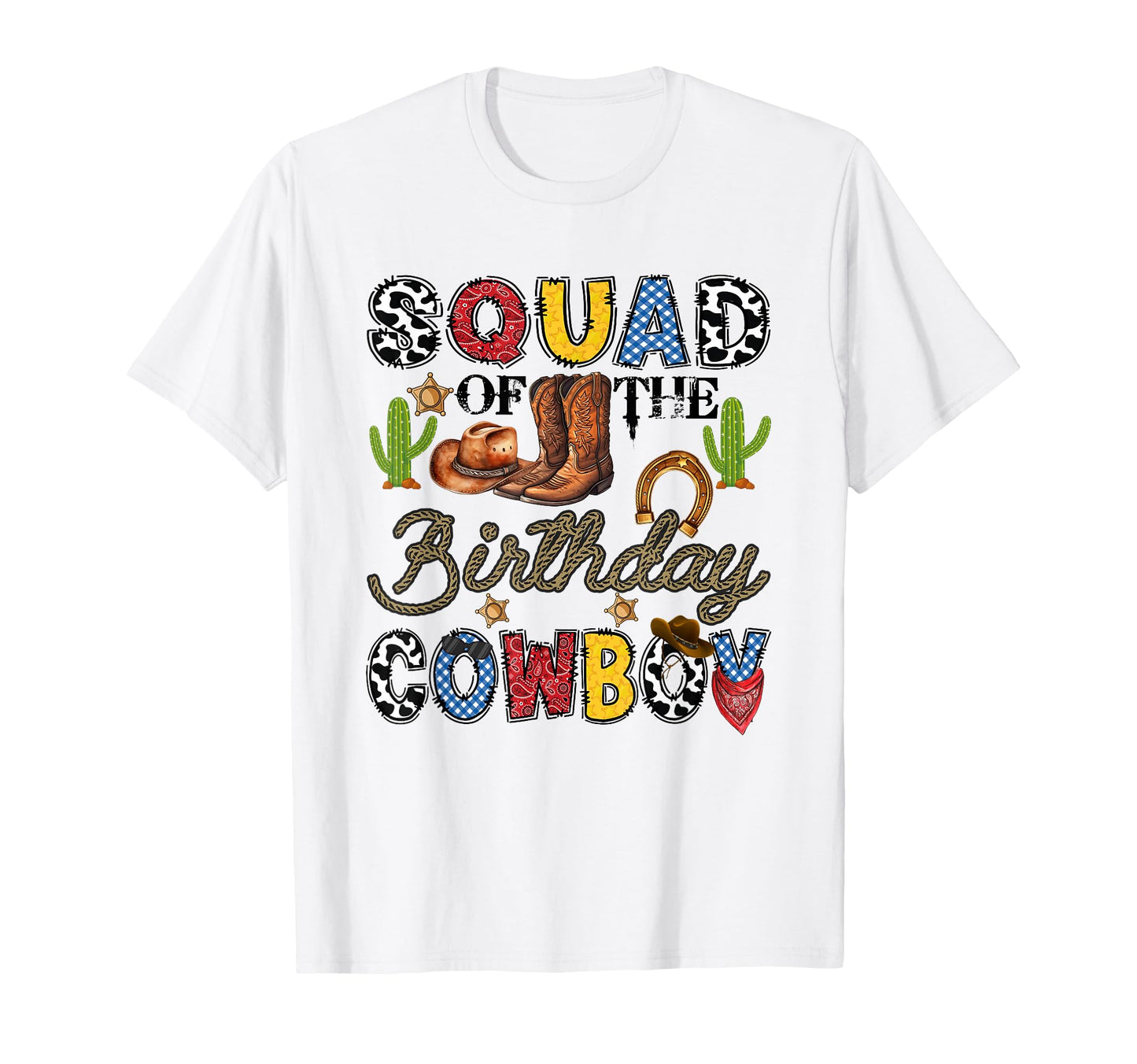 Squad Birthday Cowboy Western T-Shirt - Casual Everyday Wear Men Women - T-Shirt, Sweatshirt, Hoodie