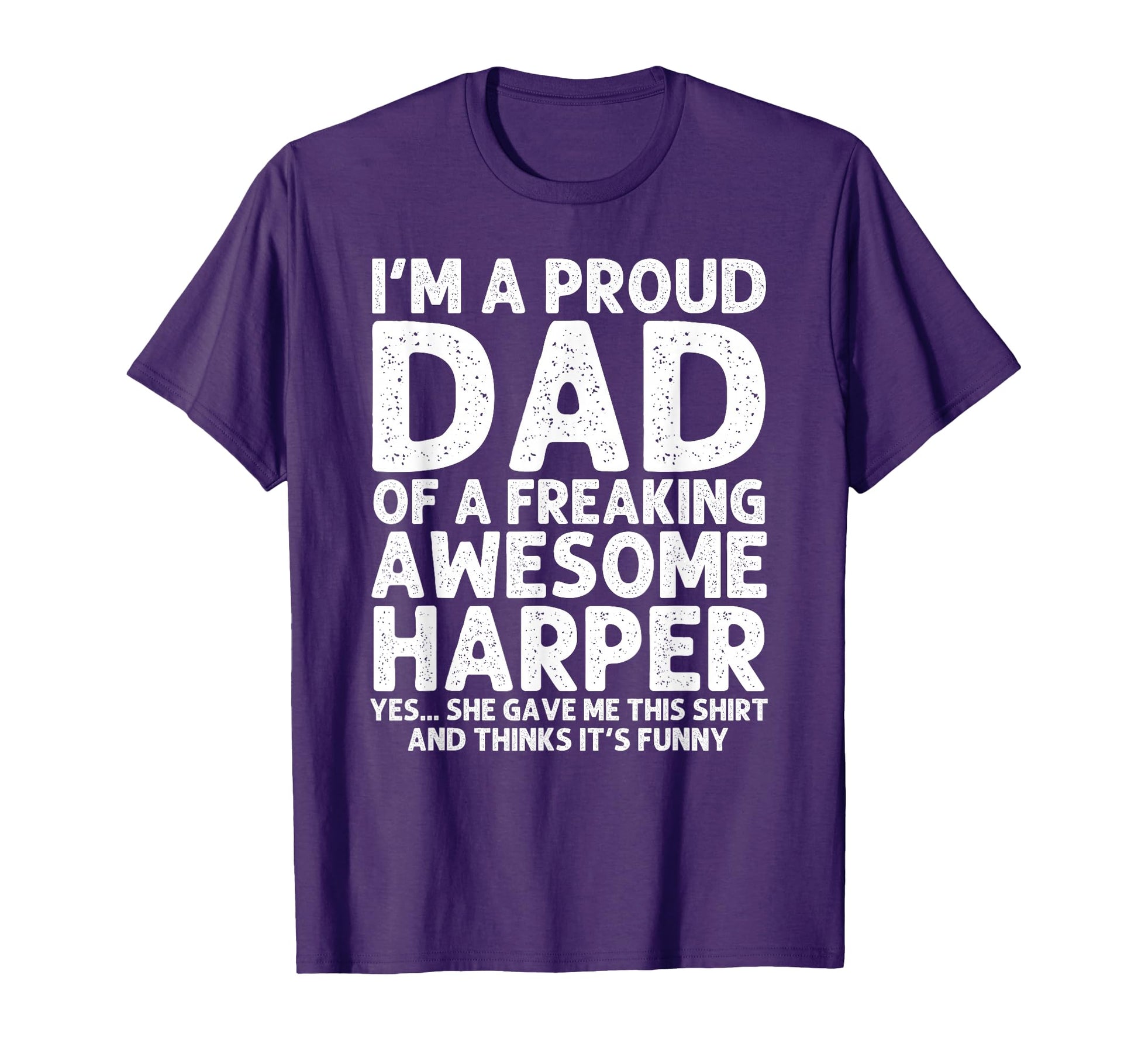 Dad Harper Gift Fathers Day Funny T-Shirt - Fun Novelty Design for Adults - T-Shirt, Sweatshirt, Hoodie