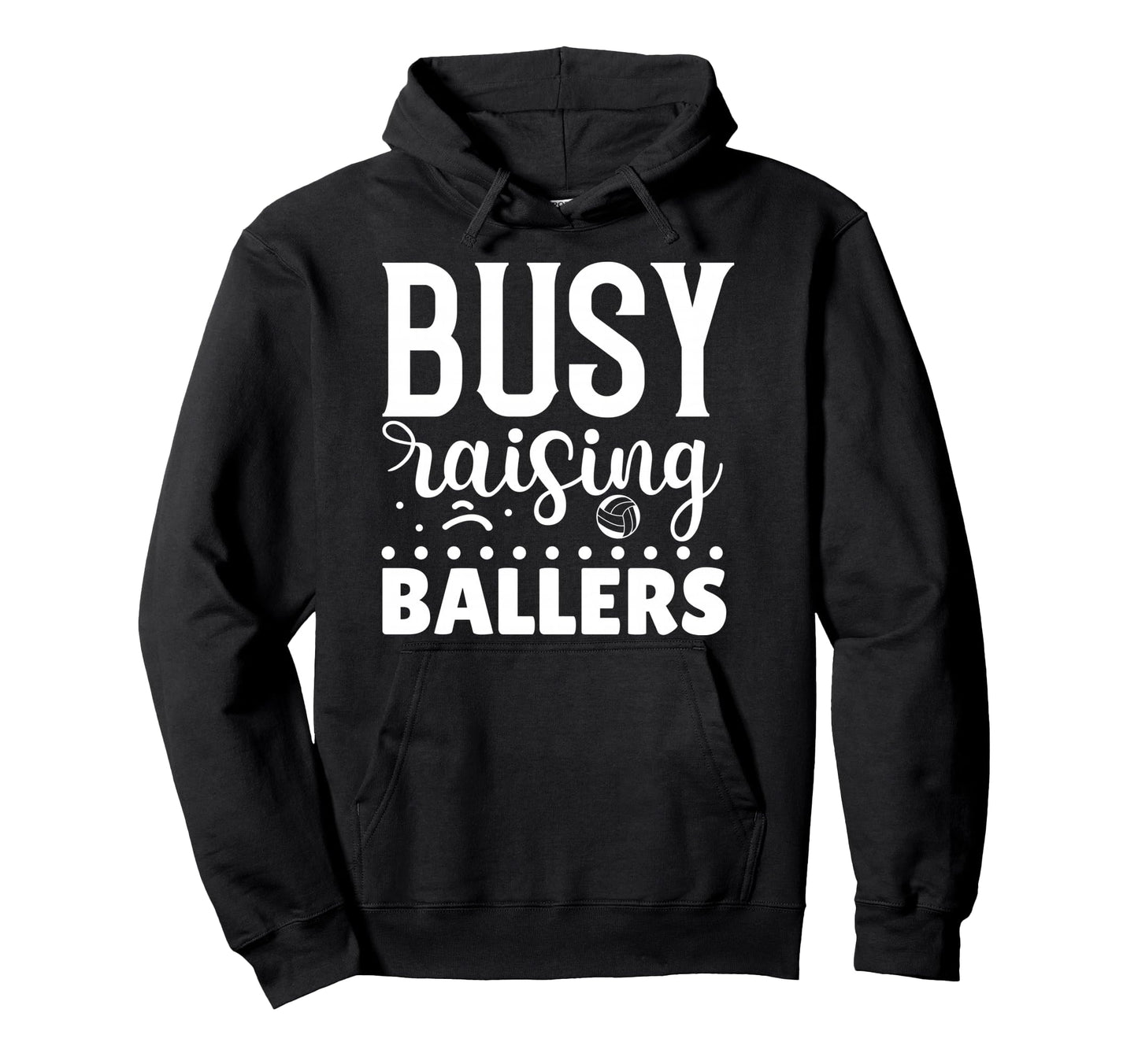 Busy Raising Ballers Volleyball Hoodie - Minimalist Print for Adults - T-Shirt, Sweatshirt, Hoodie