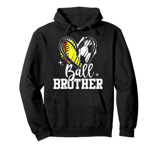 Ball Brother Softball Soccer Ball Brother Hoodie - Novelty Apparel Unisex - T-Shirt, Sweatshirt, Hoodie