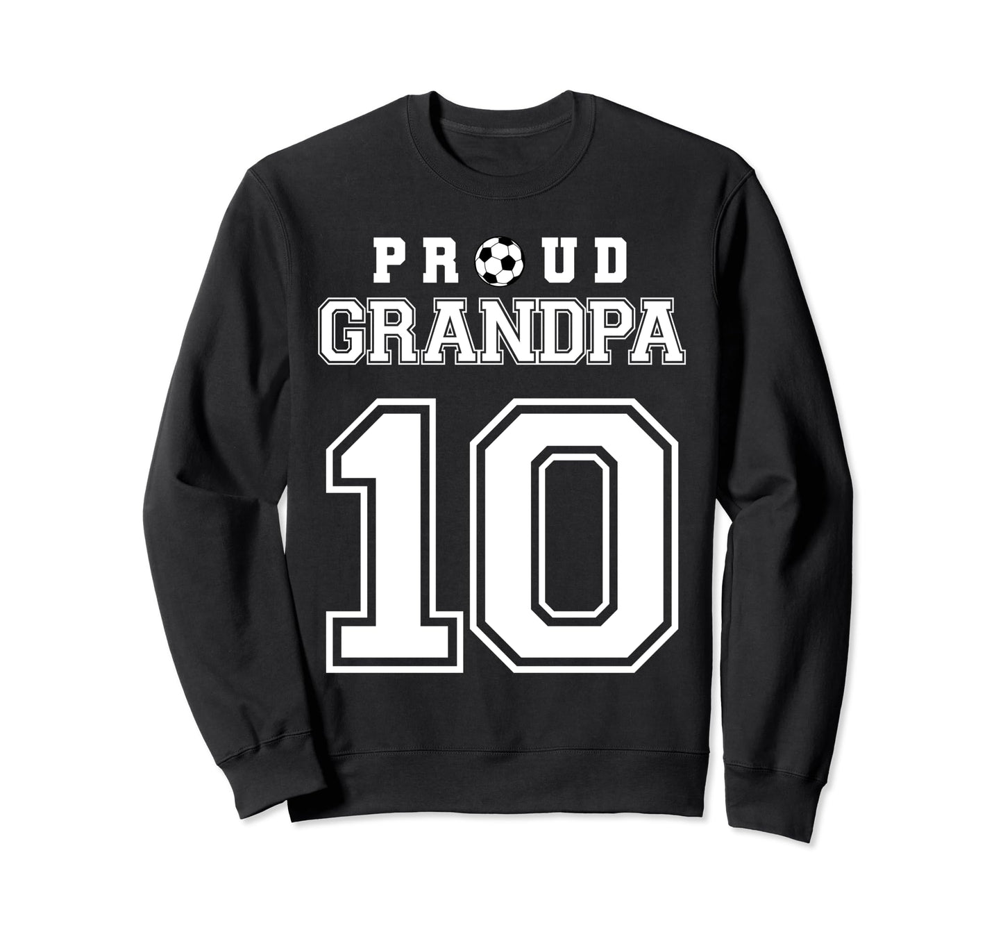 Number 10 Custom Proud Soccer Futbol Sweatshirt - Graphic Print Unisex - T-Shirt, Sweatshirt, Hoodie