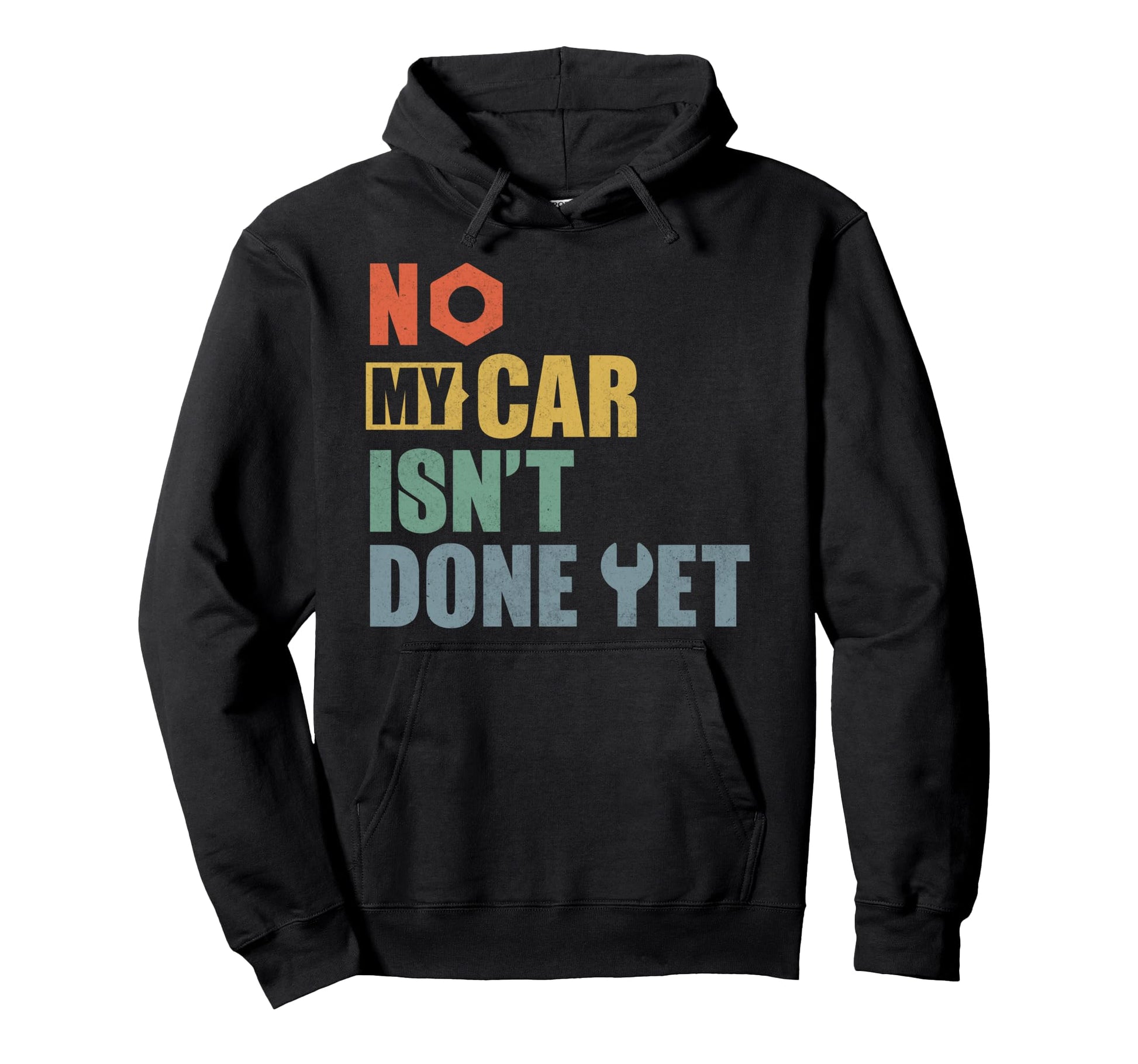 No My Car Is Not Done Yet Funny Car Hoodie - Trendy Graphic for Adults - T-Shirt, Sweatshirt, Hoodie