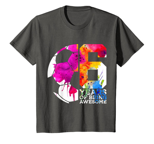 6 Years Being Awesome Soccer 6Th T-Shirt - Minimalist Print Men Women - T-Shirt, Sweatshirt, Hoodie