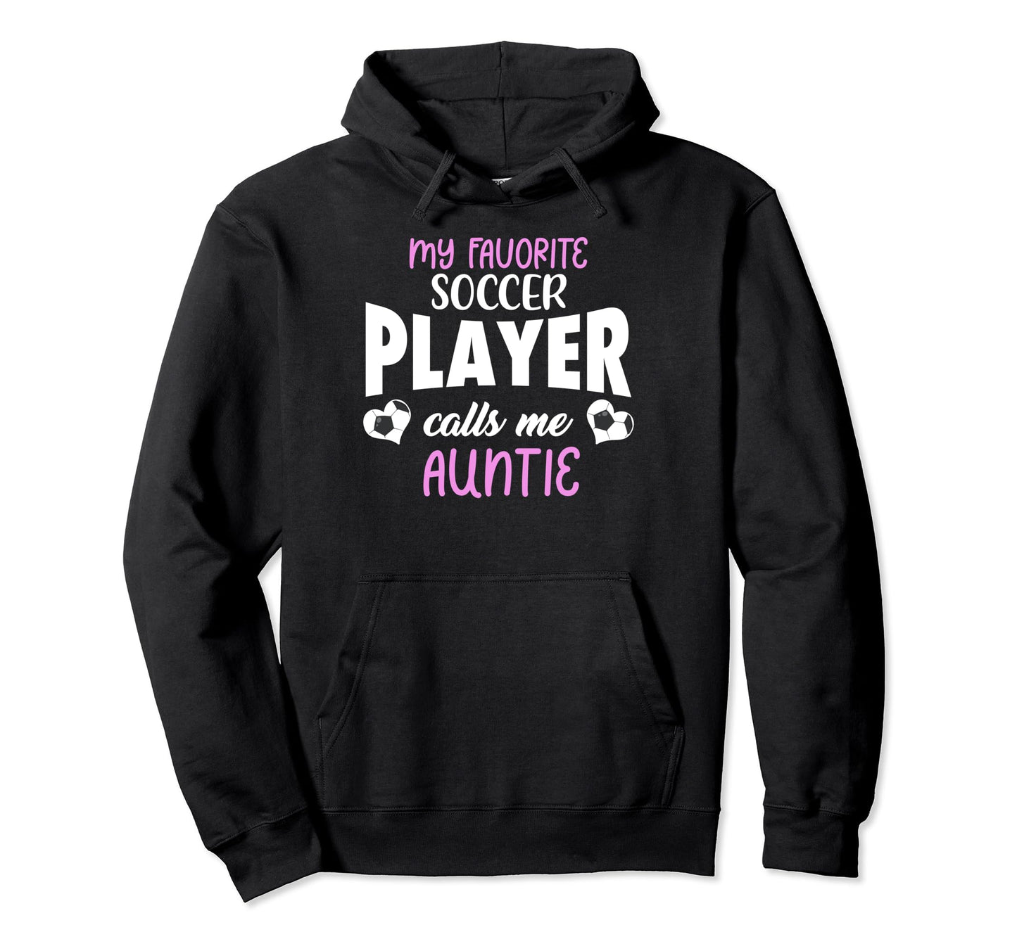 My Favorite Soccer Player Calls Me Auntie Hoodie - Graphic Print Unisex - T-Shirt, Sweatshirt, Hoodie