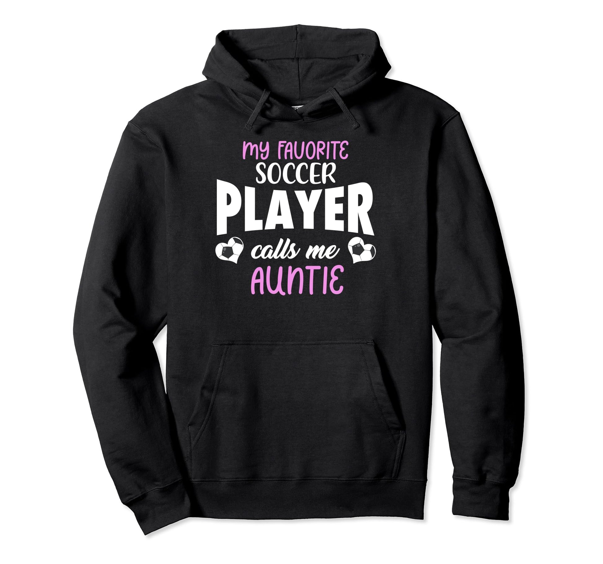 My Favorite Soccer Player Calls Me Auntie Hoodie - Graphic Print Unisex - T-Shirt, Sweatshirt, Hoodie