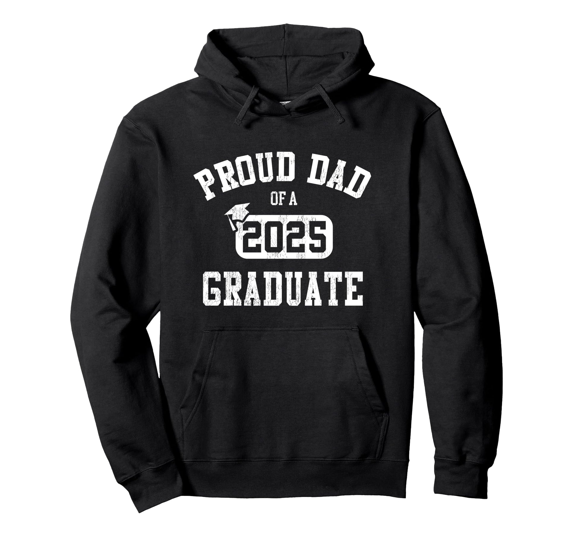 Proud Dad 2025 Graduate Grad Class Hoodie - Casual Everyday Wear Men Women - T-Shirt, Sweatshirt, Hoodie