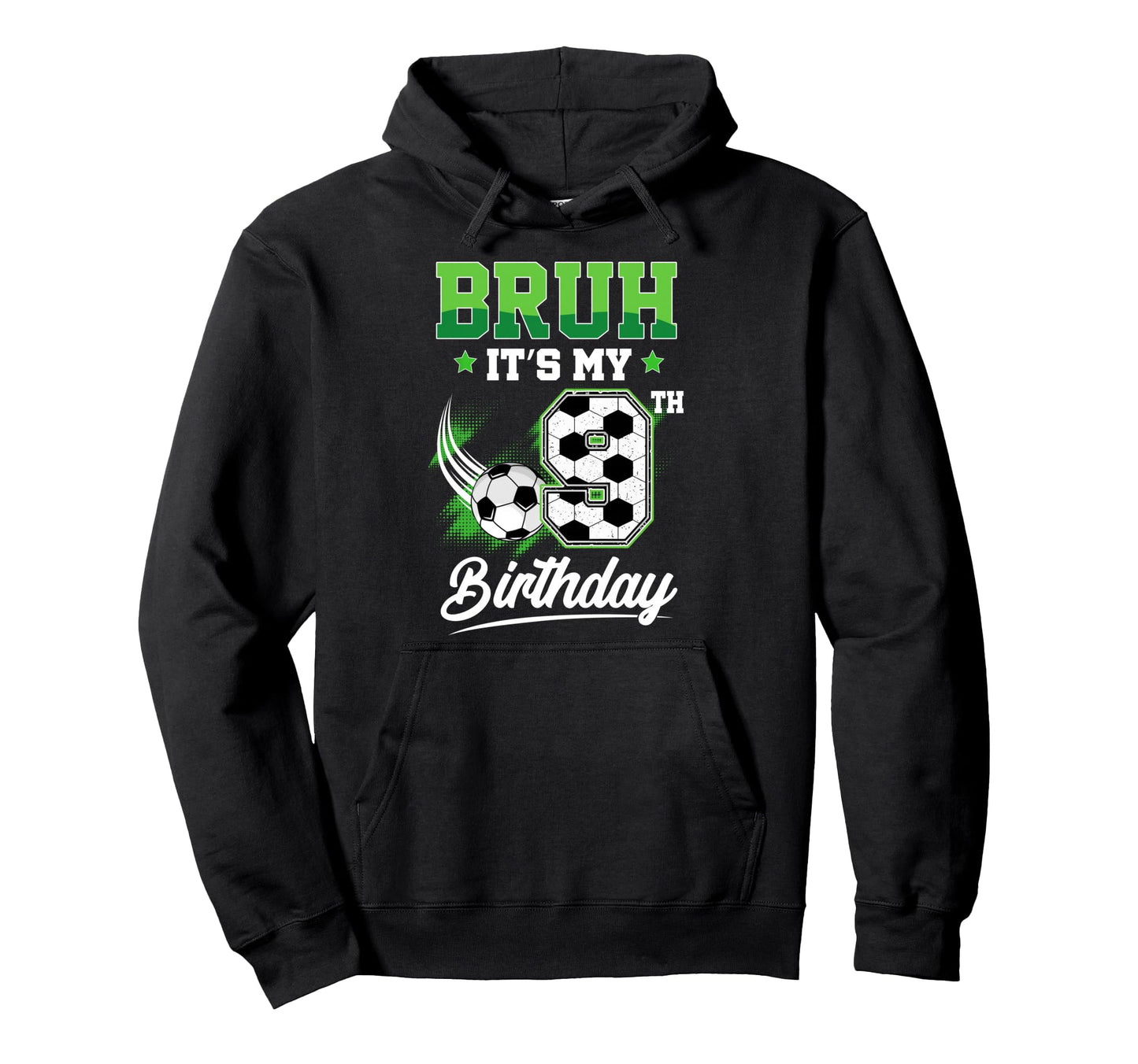 Bruh Its My 9Th Birthday Sport Fan 9 Hoodie - Minimalist Print for Adults - T-Shirt, Sweatshirt, Hoodie