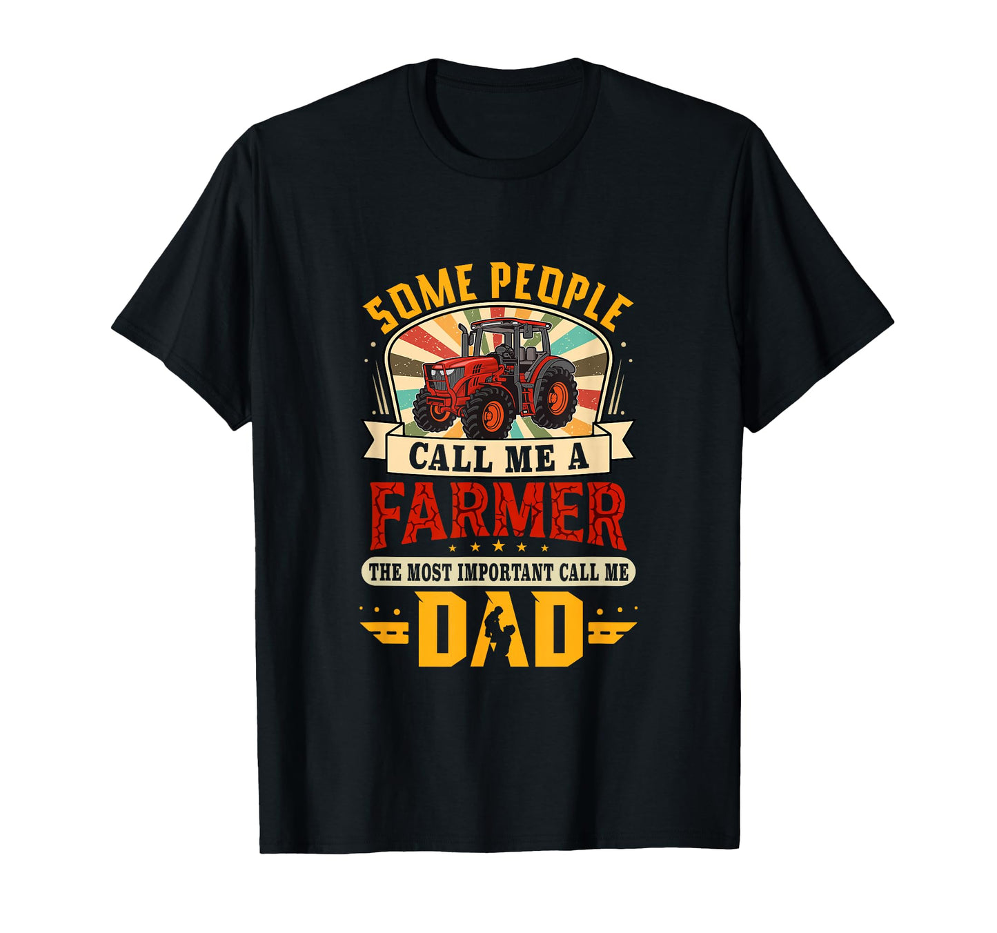 Farmer Proud Most Important Call Dad T-Shirt - Novelty Apparel Unisex - T-Shirt, Sweatshirt, Hoodie