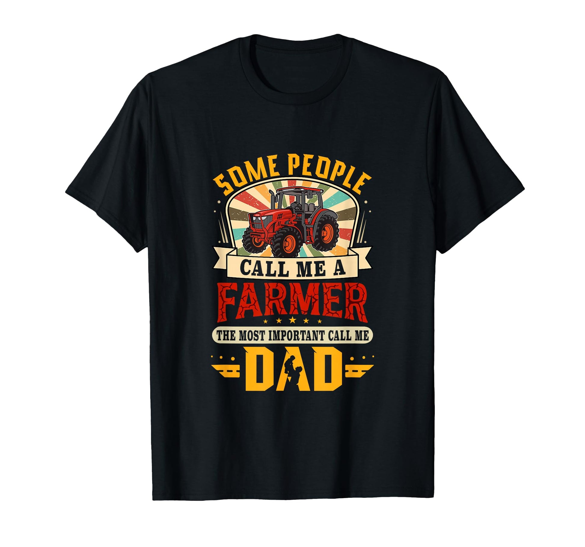 Farmer Proud Most Important Call Dad T-Shirt - Novelty Apparel Unisex - T-Shirt, Sweatshirt, Hoodie