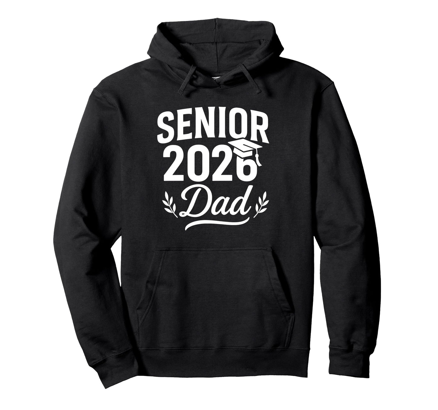 Senior 2026 Dad Proud Graduate Family Hoodie - Trendy Graphic Unisex - T-Shirt, Sweatshirt, Hoodie