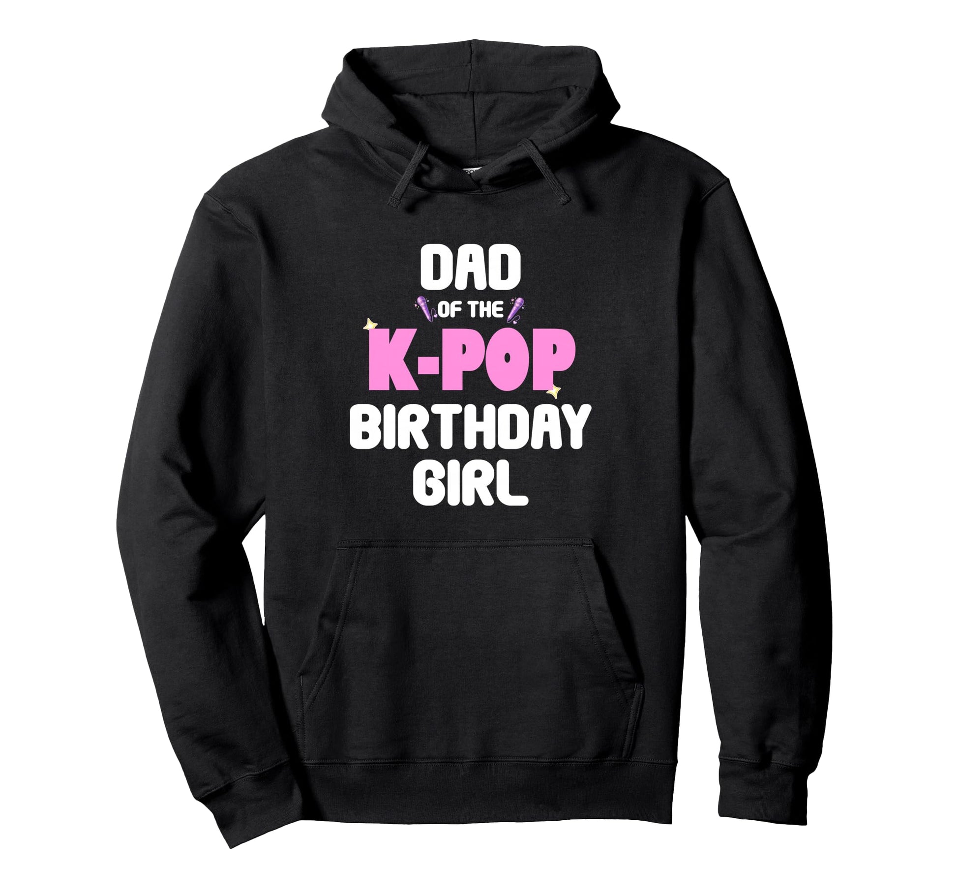 Dad K Pop Birthday Funny Music Lover Hoodie - Streetwear Style for Adults - T-Shirt, Sweatshirt, Hoodie
