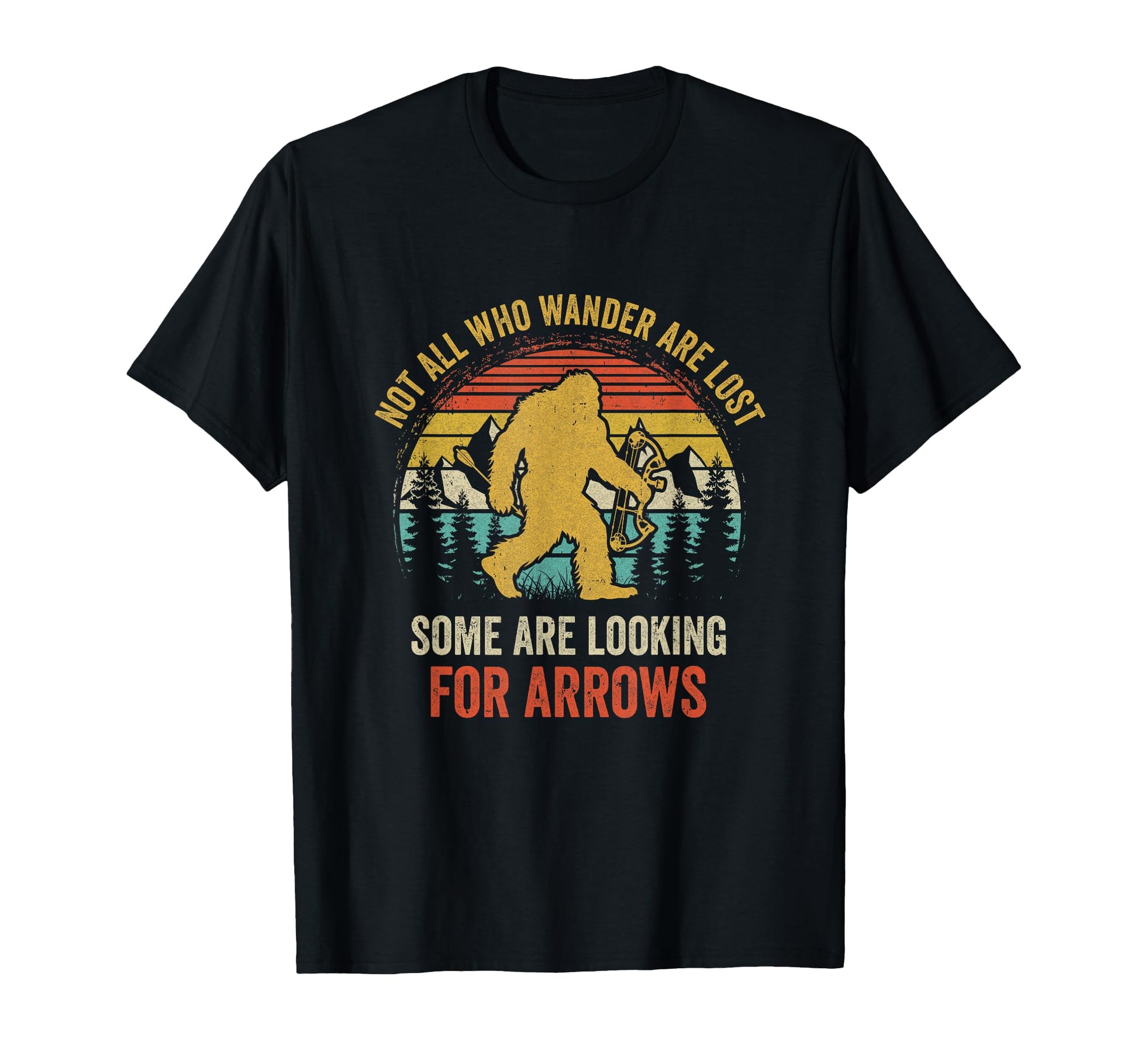 Funny Archery Not All Wander Are Lost T-Shirt - Graphic Print Unisex - T-Shirt, Sweatshirt, Hoodie