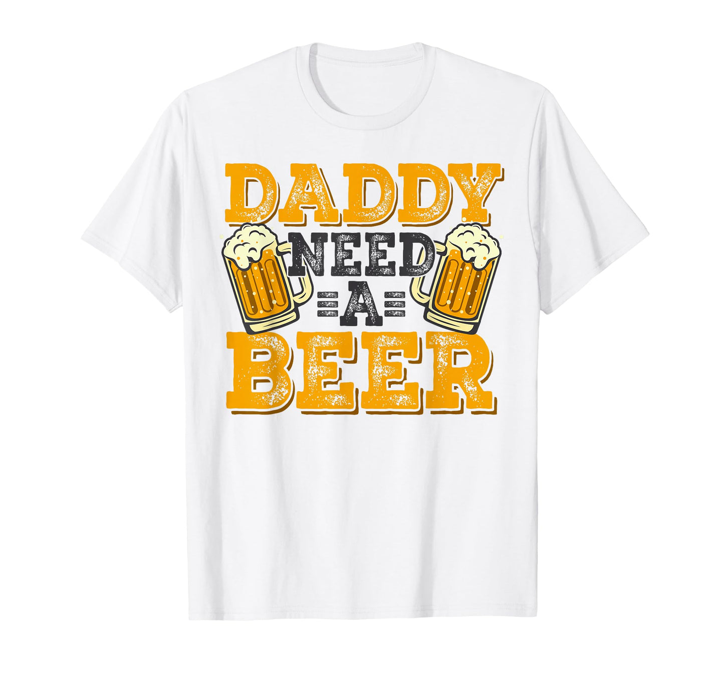 Fathers Day Daddy Needs Beer Funny T-Shirt - Minimalist Print Men Women - T-Shirt, Sweatshirt, Hoodie