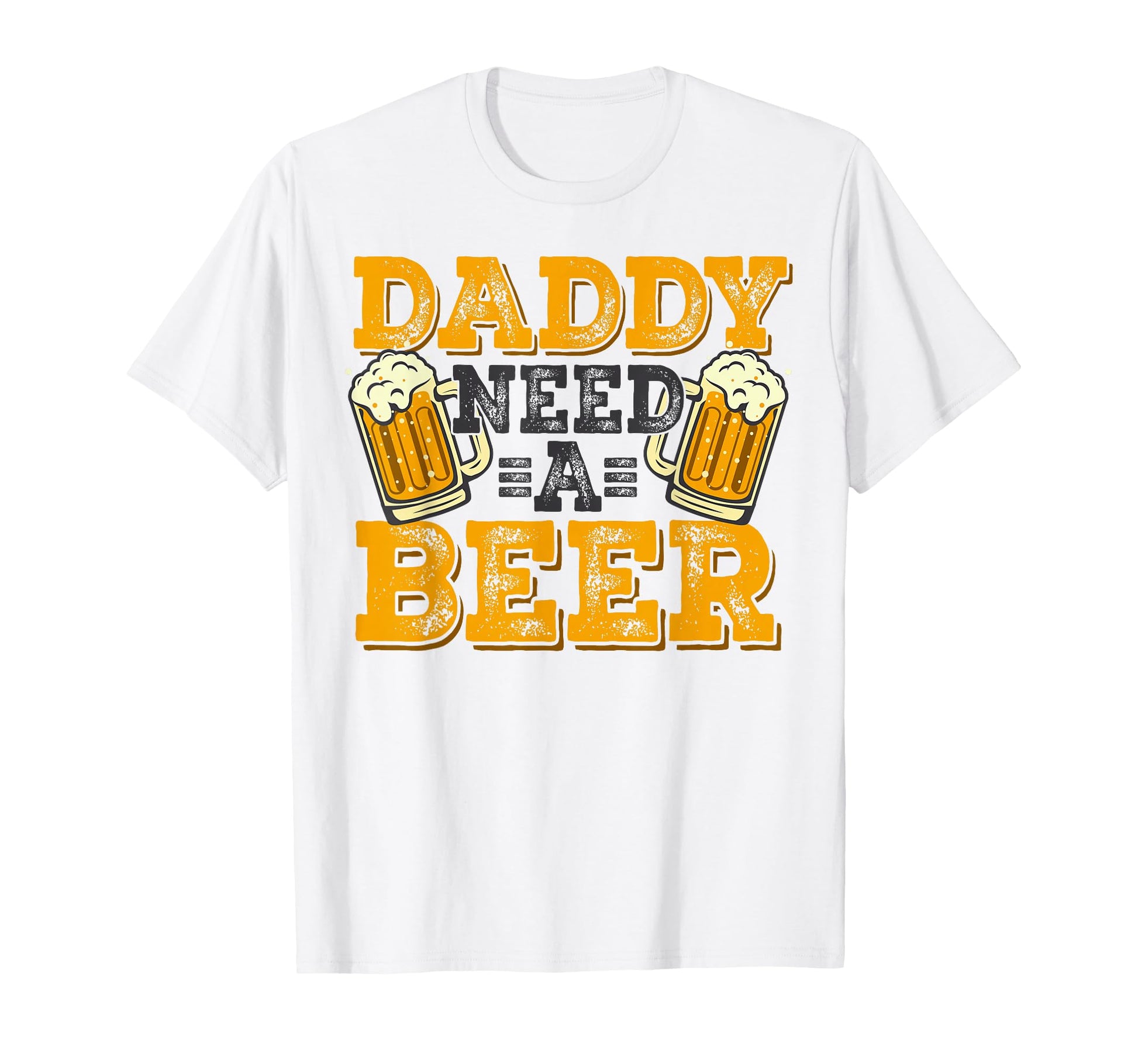 Fathers Day Daddy Needs Beer Funny T-Shirt - Minimalist Print Men Women - T-Shirt, Sweatshirt, Hoodie