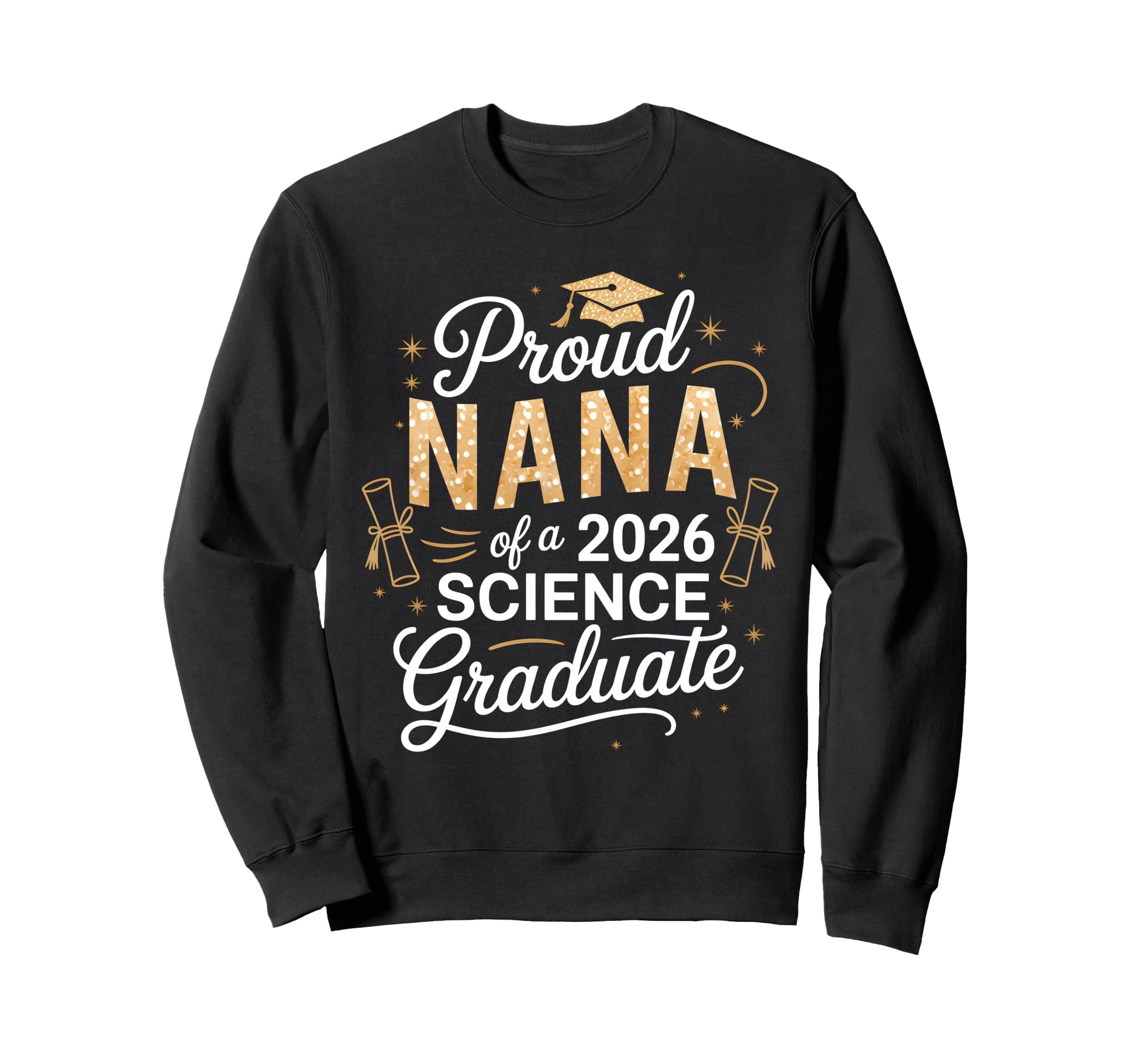 Proud Nana 2026 Science Graduate Family Sweatshirt - Unique Graphic Unisex - T-Shirt, Sweatshirt, Hoodie