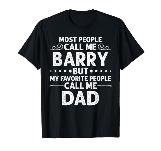 Barry Gift Name Funny Fathers Day T-Shirt - Trendy Graphic Men Women - T-Shirt, Sweatshirt, Hoodie