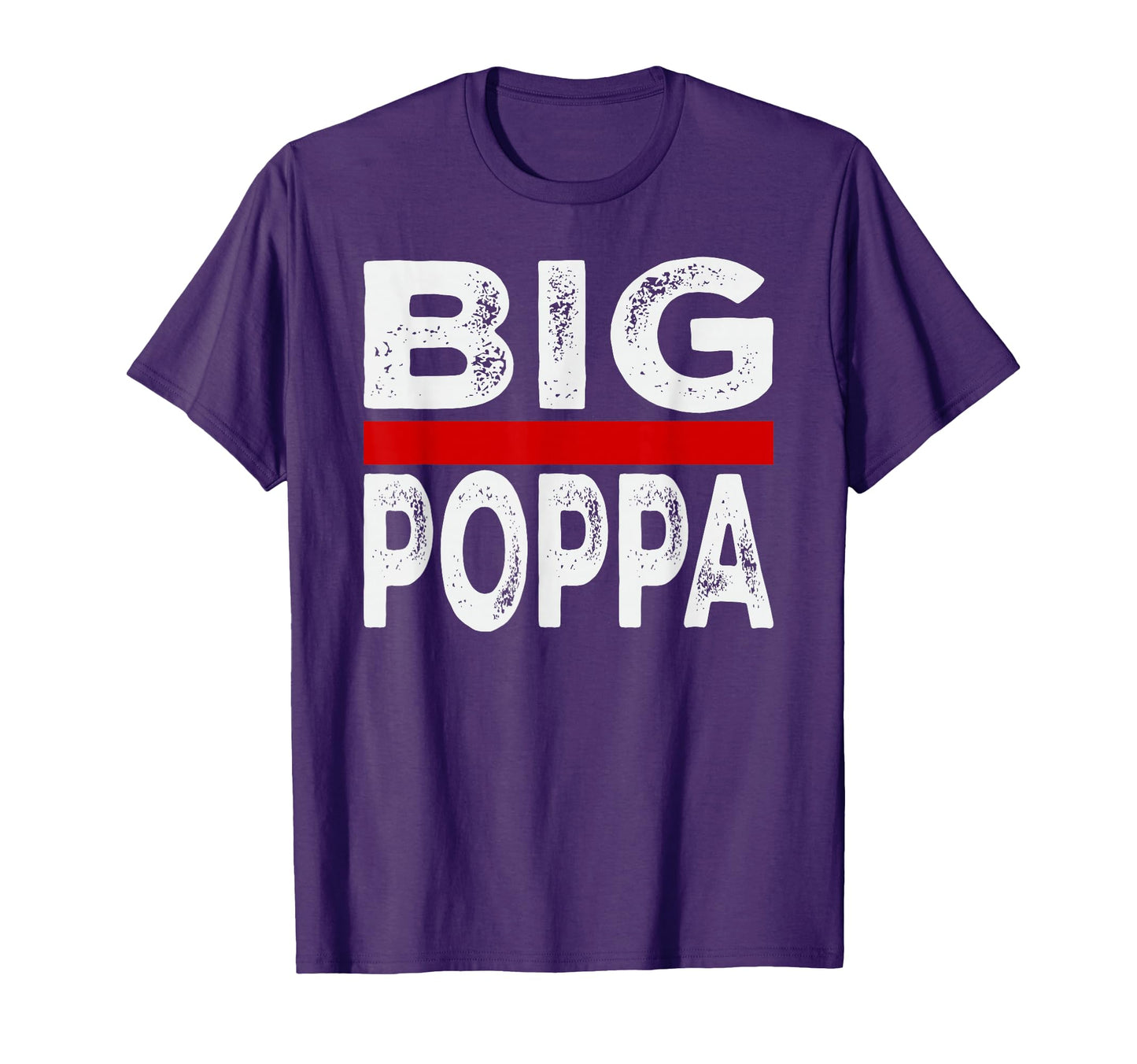 Big Poppa Funny Dad Joke Fathers T-Shirt - Casual Everyday Wear for Adults - T-Shirt, Sweatshirt, Hoodie