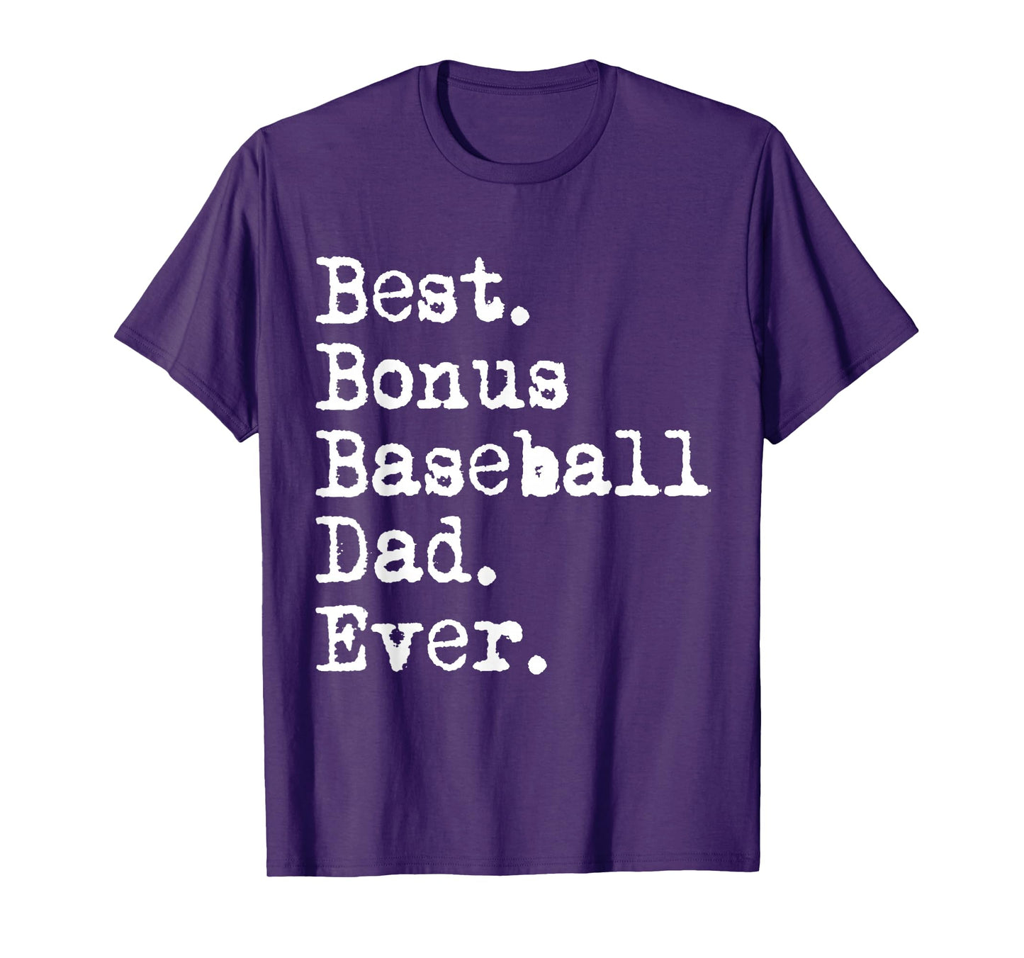 Best Bonus Baseball Dad Ever Stepdad T-Shirt - Streetwear Style Men Women - T-Shirt, Sweatshirt, Hoodie