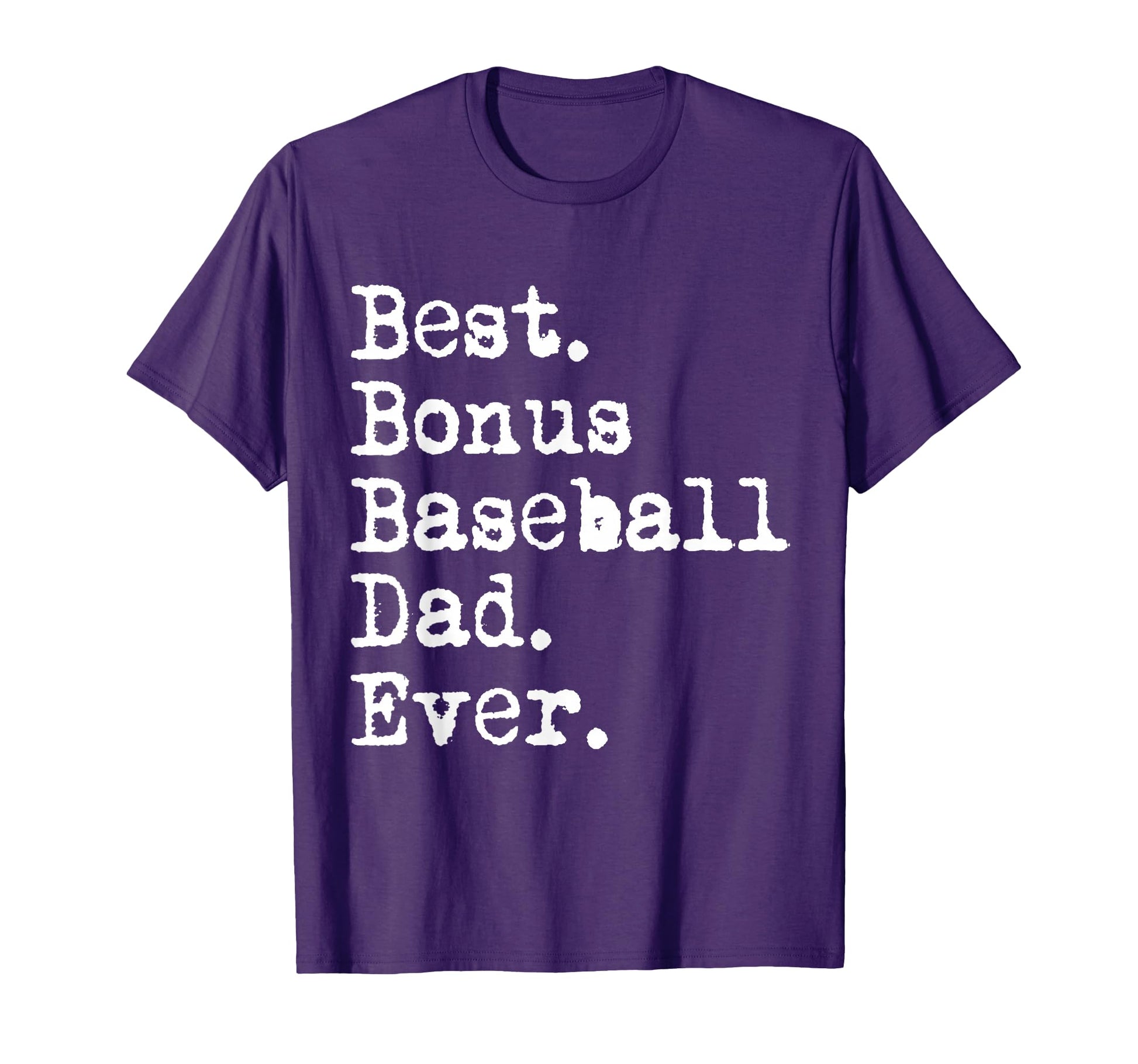 Best Bonus Baseball Dad Ever Stepdad T-Shirt - Streetwear Style Men Women - T-Shirt, Sweatshirt, Hoodie