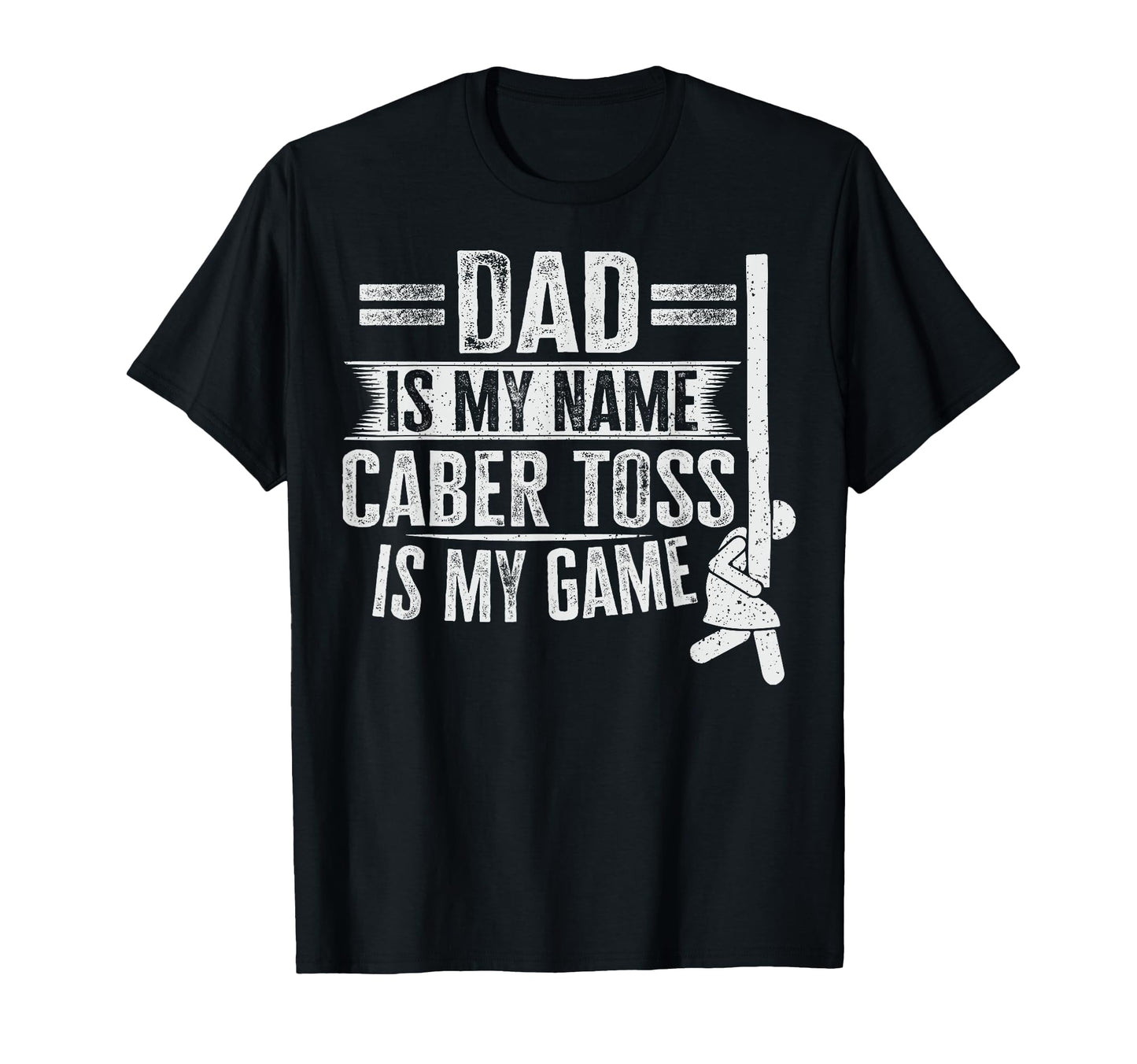 Games Caber Toss Caber Toss Dad T-Shirt - Minimalist Print Unisex - T-Shirt, Sweatshirt, Hoodie