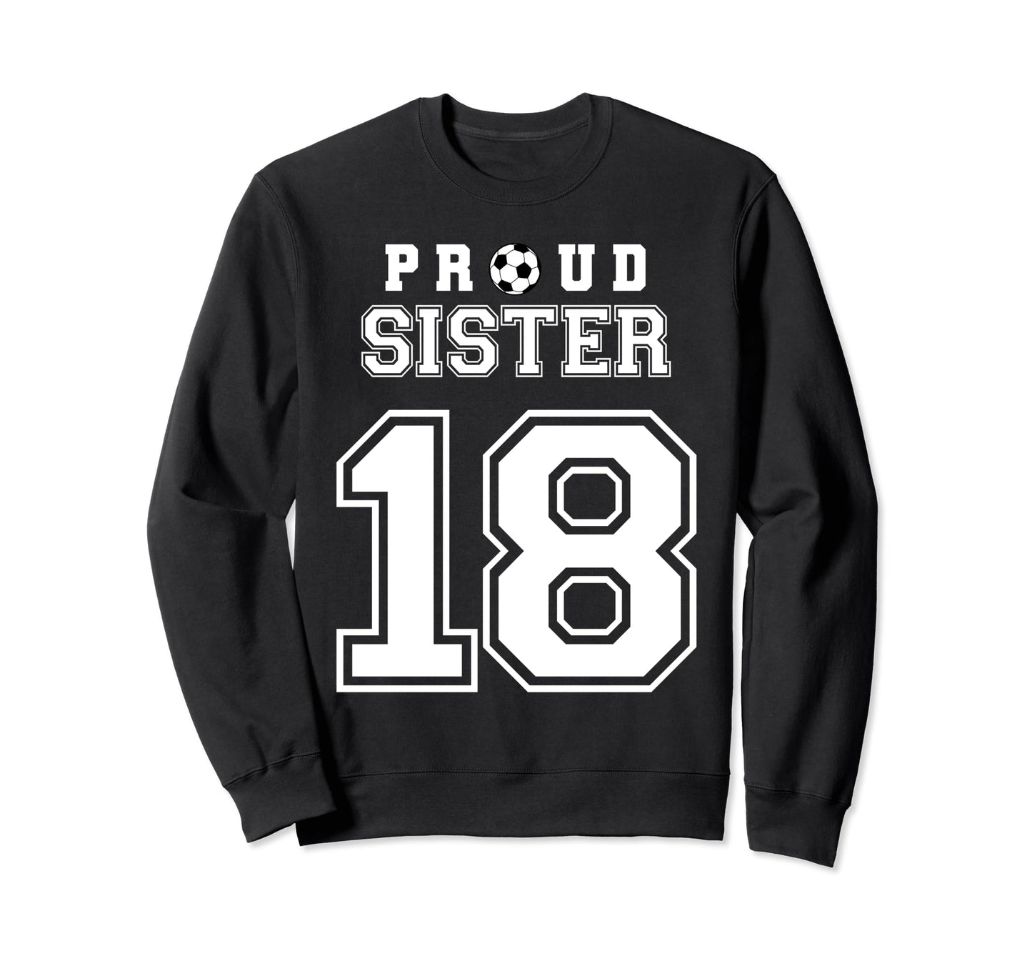 Number 18 Custom Proud Soccer Futbol Sweatshirt - Unique Graphic Unisex - T-Shirt, Sweatshirt, Hoodie