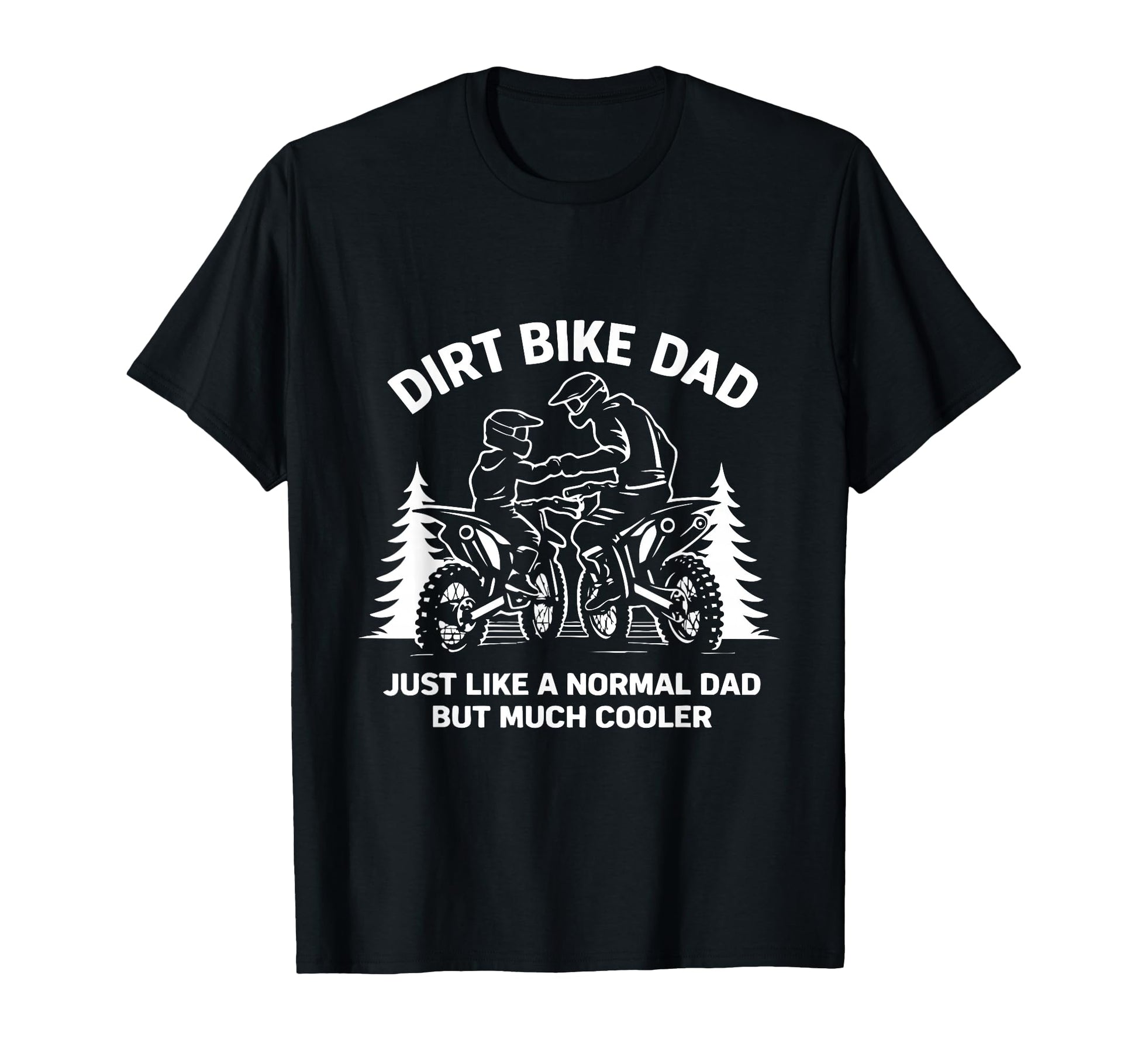 Funny Dirt Bike Dad Rider Motocross T-Shirt - Streetwear Style for Adults - T-Shirt, Sweatshirt, Hoodie