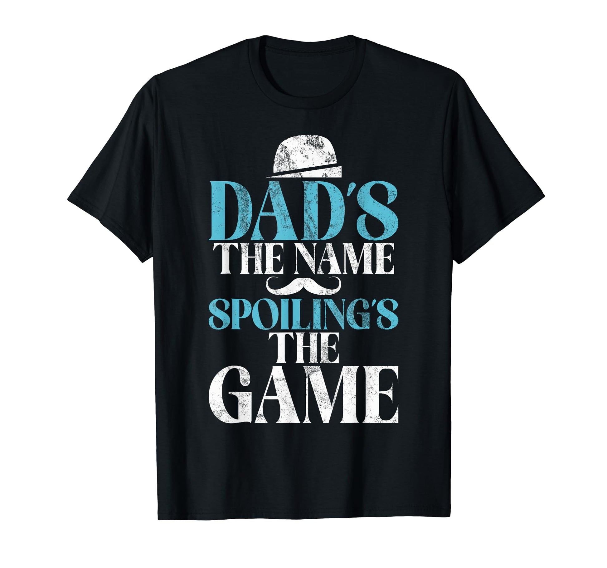 Dad Is Name Spoiling Is Game New Dad T-Shirt - Streetwear Style Men Women - T-Shirt, Sweatshirt, Hoodie