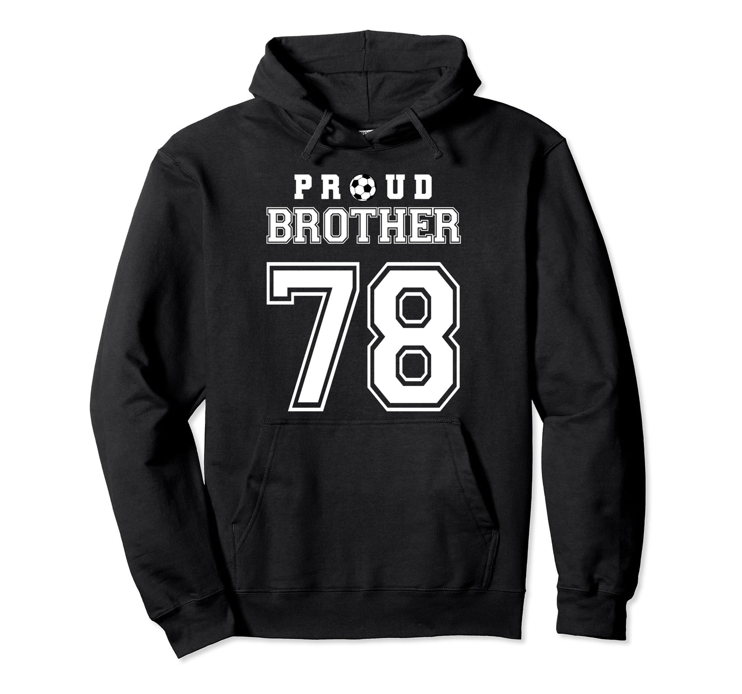 Number 78 Custom Proud Soccer Hoodie - Casual Everyday Wear Men Women - T-Shirt, Sweatshirt, Hoodie