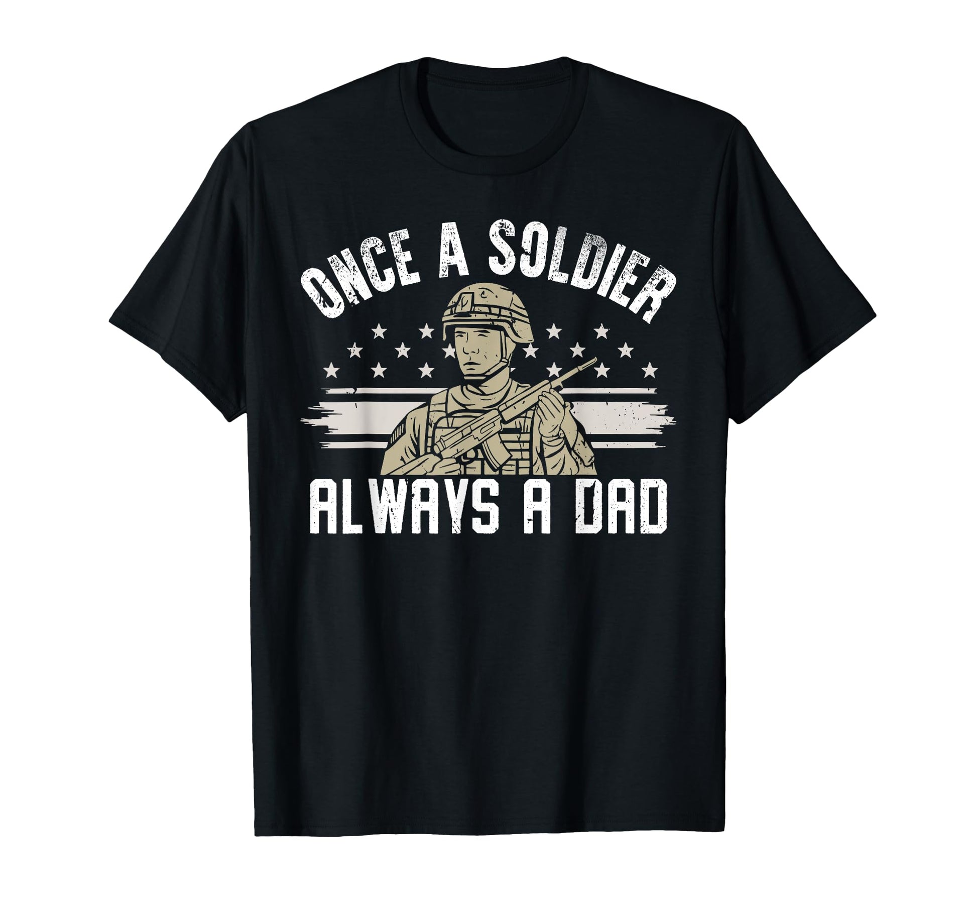 Once Soldier Always Dad Veteran Dad T-Shirt - Unique Graphic Men Women - T-Shirt, Sweatshirt, Hoodie