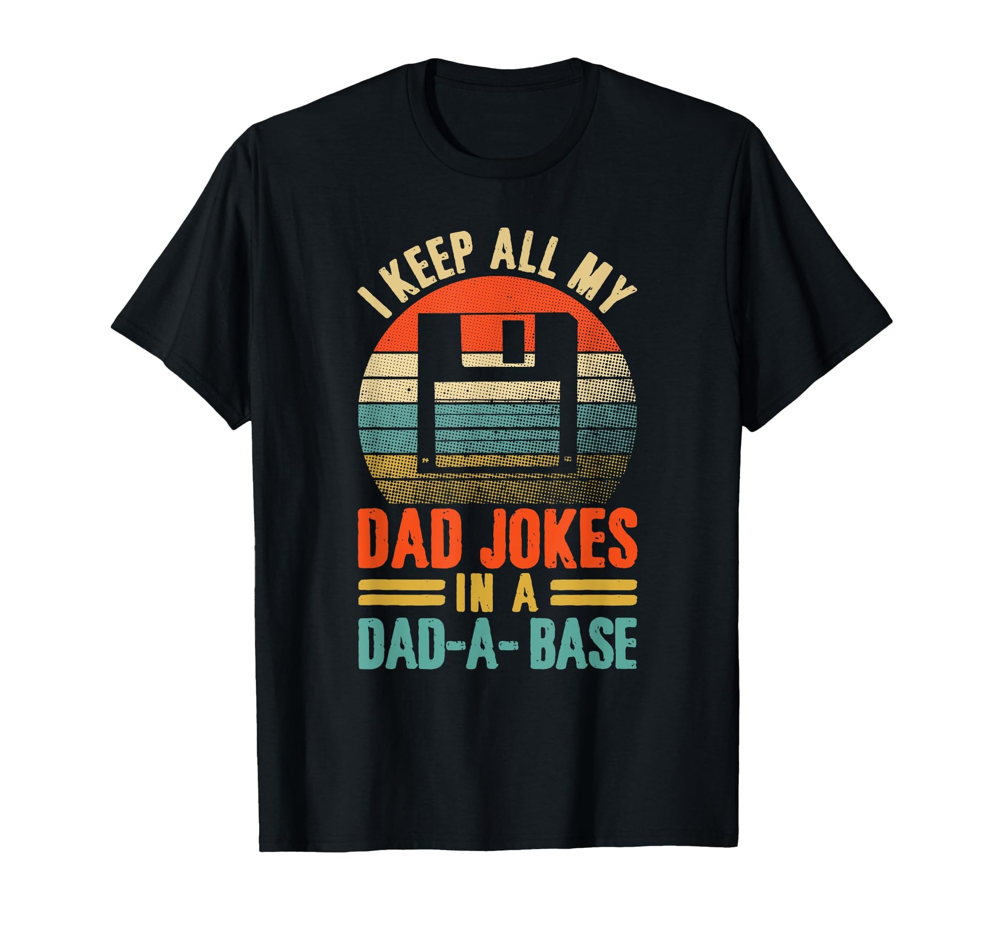 I Keep All My Dad Jokes Dad Base Fathers T-Shirt - Custom Art Print Unisex - T-Shirt, Sweatshirt, Hoodie