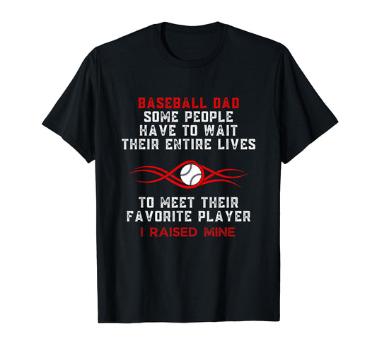 Baseball Dad Some People Have To T-Shirt - Aesthetic Graphic for Adults - T-Shirt, Sweatshirt, Hoodie