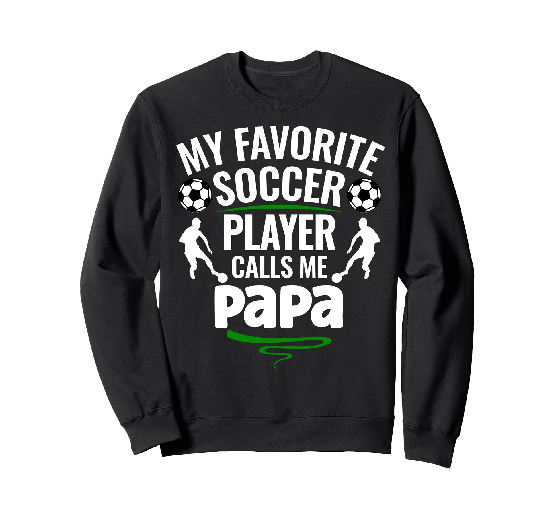 My Favorite Soccer Player Sweatshirt - Casual Everyday Wear Men Women - T-Shirt, Sweatshirt, Hoodie