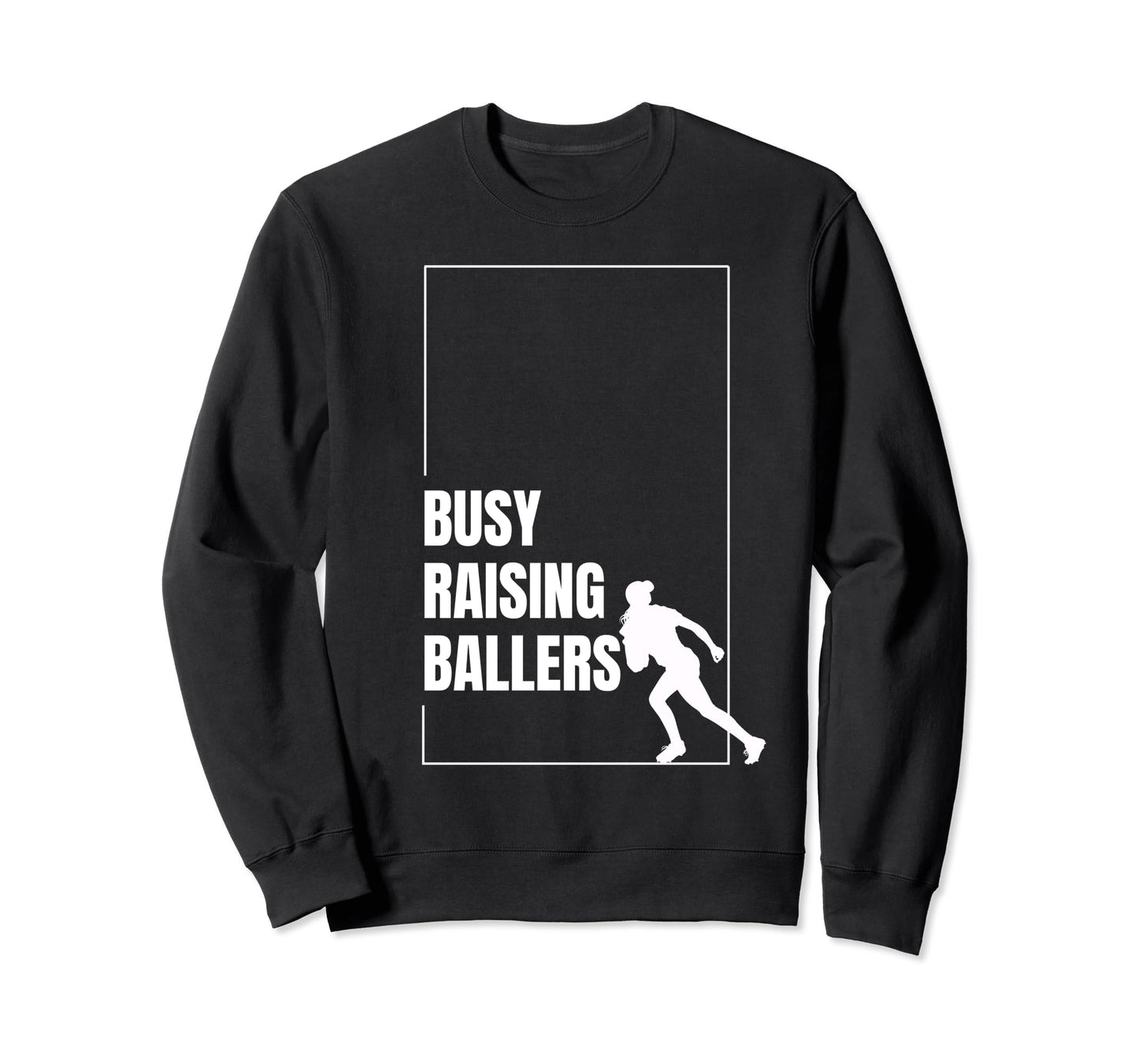Funny Baseball Quotes Busy Sweatshirt - Casual Everyday Wear Unisex - T-Shirt, Sweatshirt, Hoodie