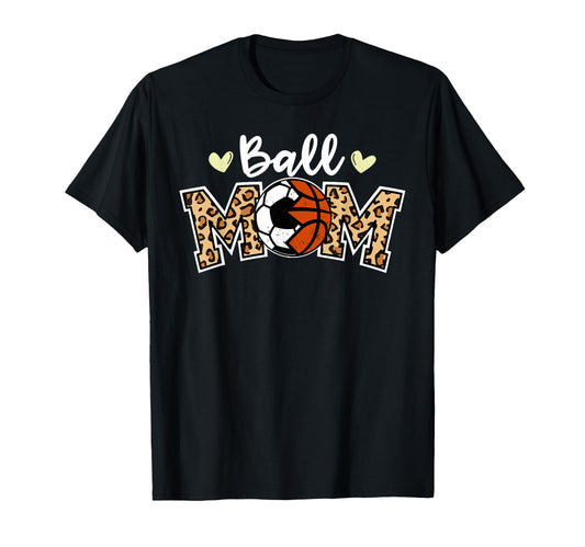 Ball Mom Leopard Funny Soccer Basketball T-Shirt - Minimalist Print Unisex - T-Shirt, Sweatshirt, Hoodie