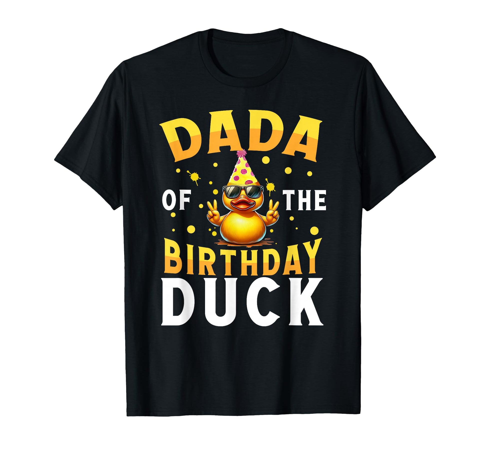Funny Dada Birthday Duck Crew Rubber Duck T-Shirt - Graphic Print Unisex - T-Shirt, Sweatshirt, Hoodie