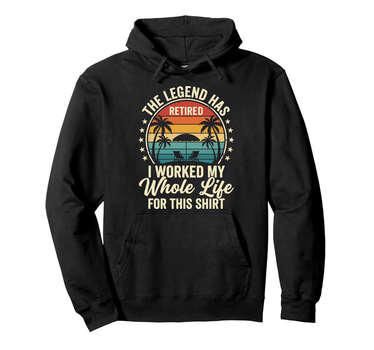 Legend Has Retired Worked My Whole Life Hoodie - Unique Graphic for Adults - T-Shirt, Sweatshirt, Hoodie