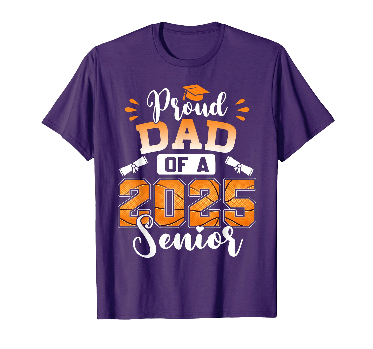 Proud Dad 2025 Senior Basketball Graduation T-Shirt - Trendy Graphic Unisex - T-Shirt, Sweatshirt, Hoodie
