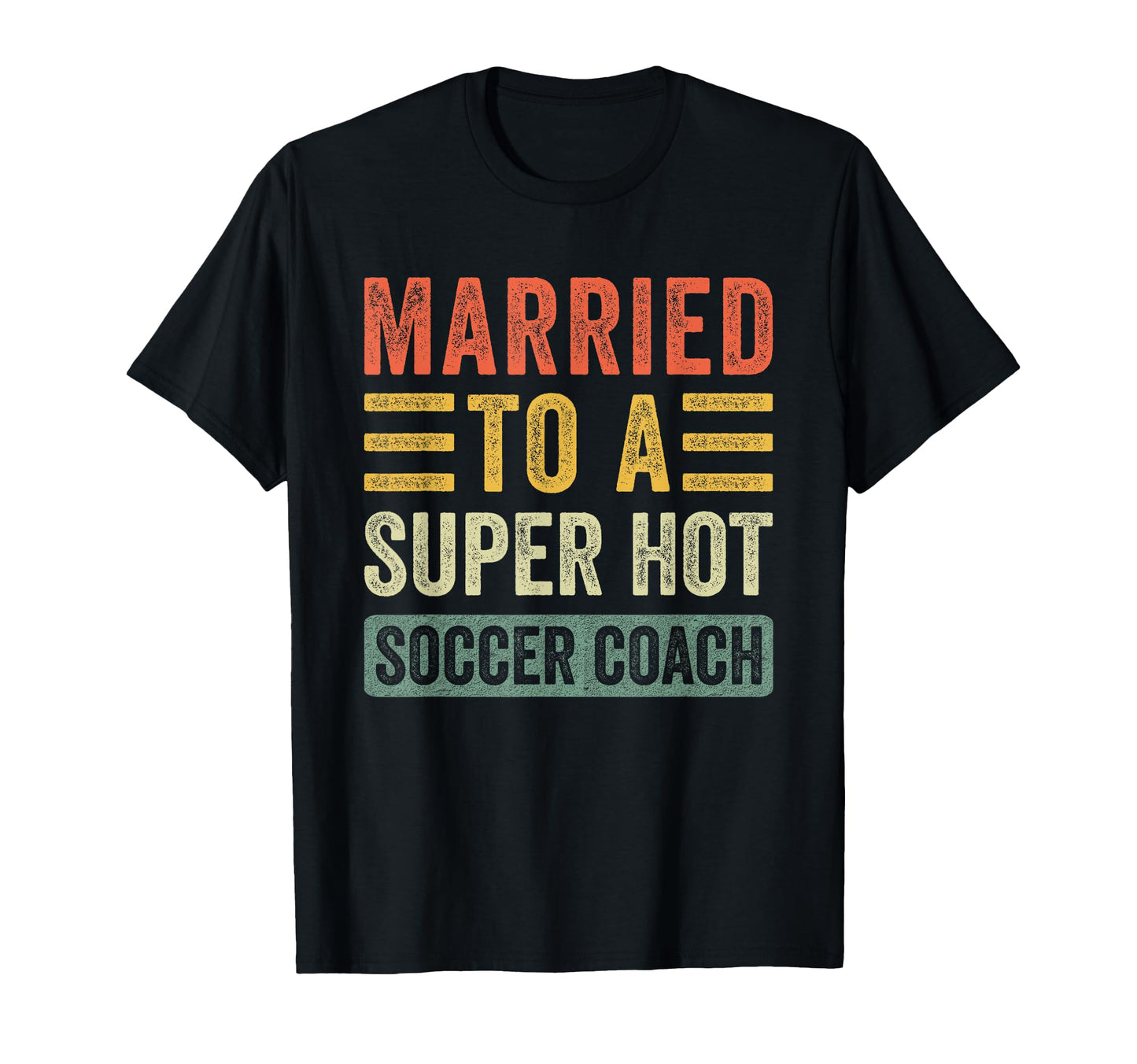 Married To Super Hot Soccer Coach T-Shirt - Minimalist Print for Adults - T-Shirt, Sweatshirt, Hoodie
