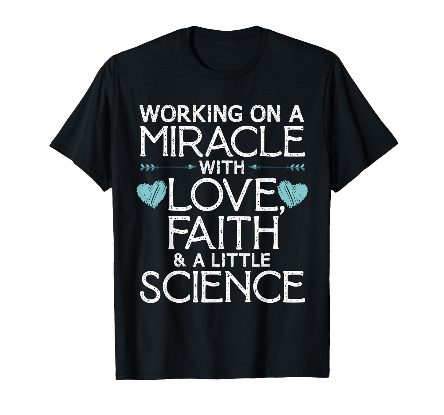 Ivf Embryo Transfer Miracle Faith T-Shirt - Novelty Apparel for Adults - T-Shirt, Sweatshirt, Hoodie