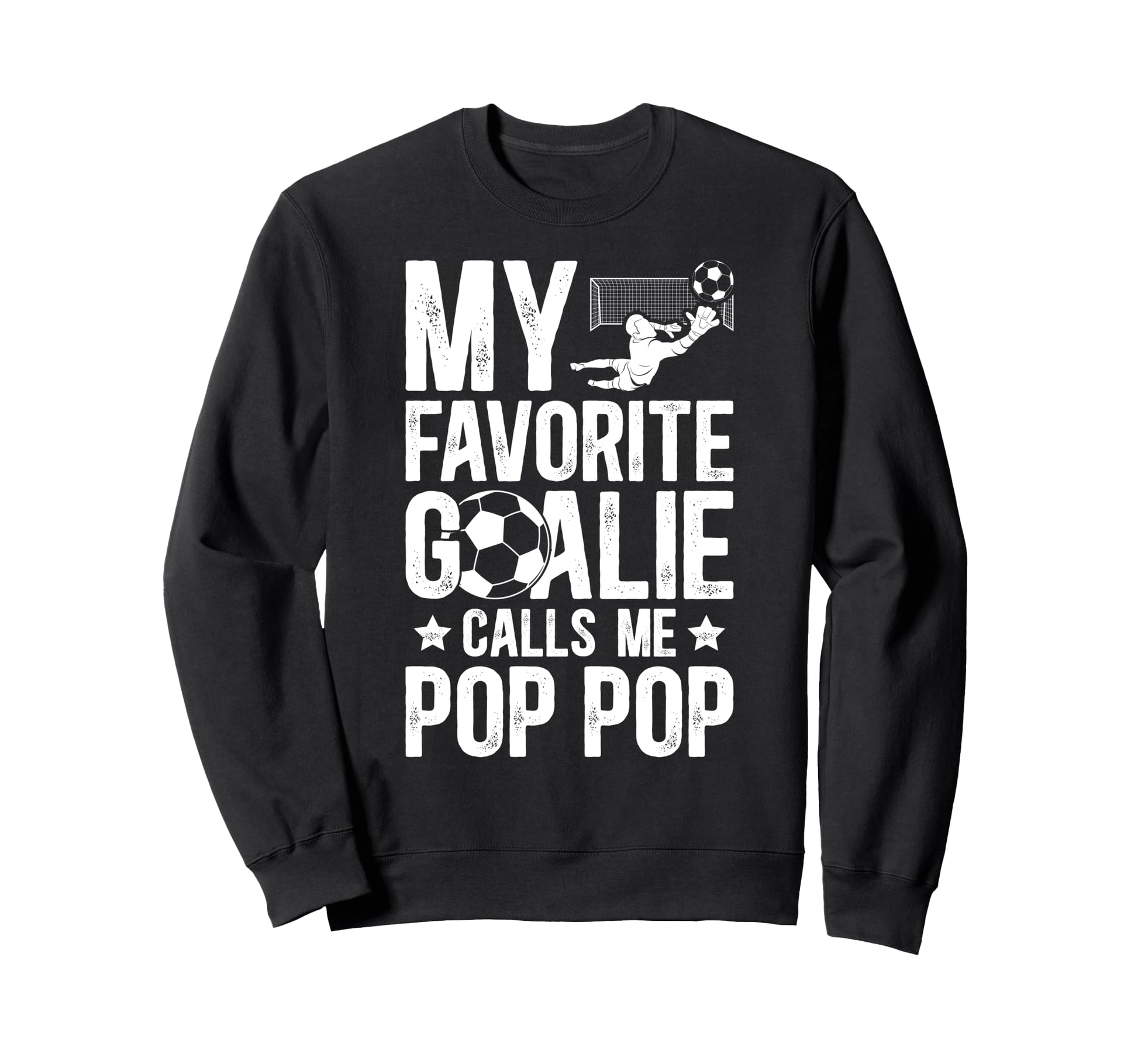 My Favorite Soccer Goalie Pop Pop Sweatshirt - Trendy Graphic for Adults - T-Shirt, Sweatshirt, Hoodie