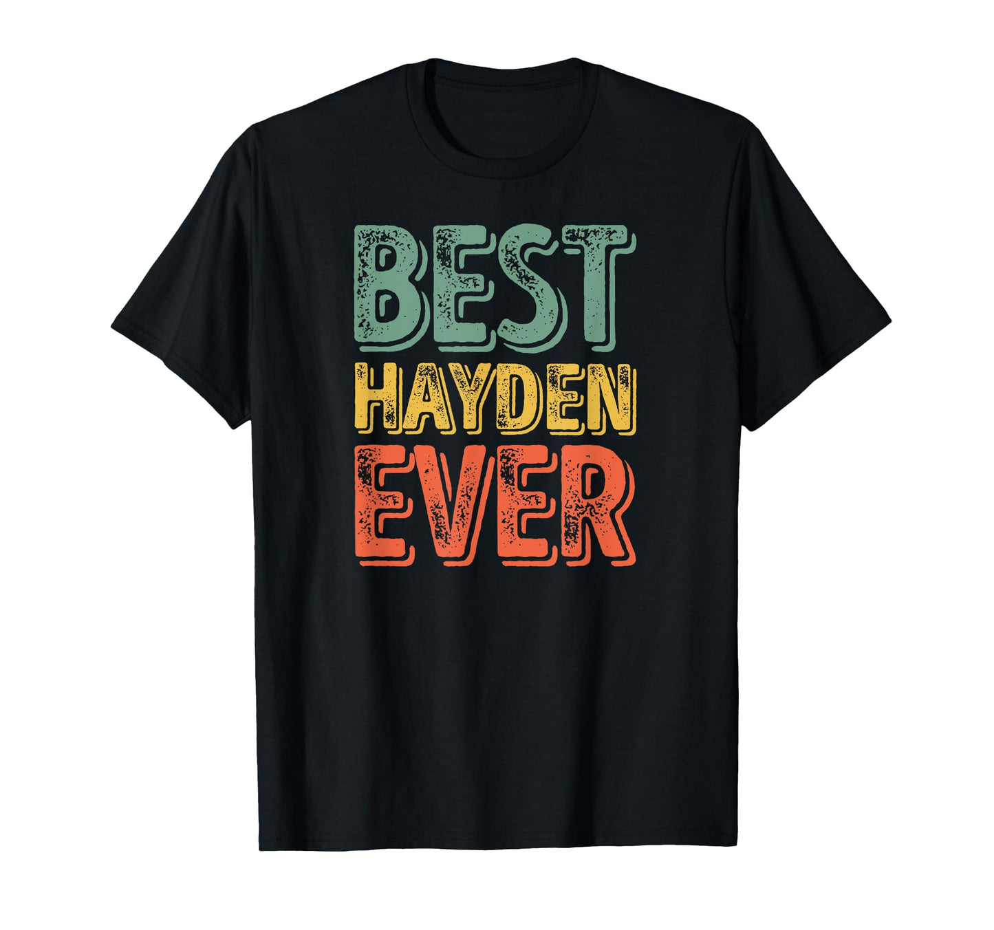 Best Hayden Ever Funny Personalized T-Shirt - Aesthetic Graphic Men Women - T-Shirt, Sweatshirt, Hoodie