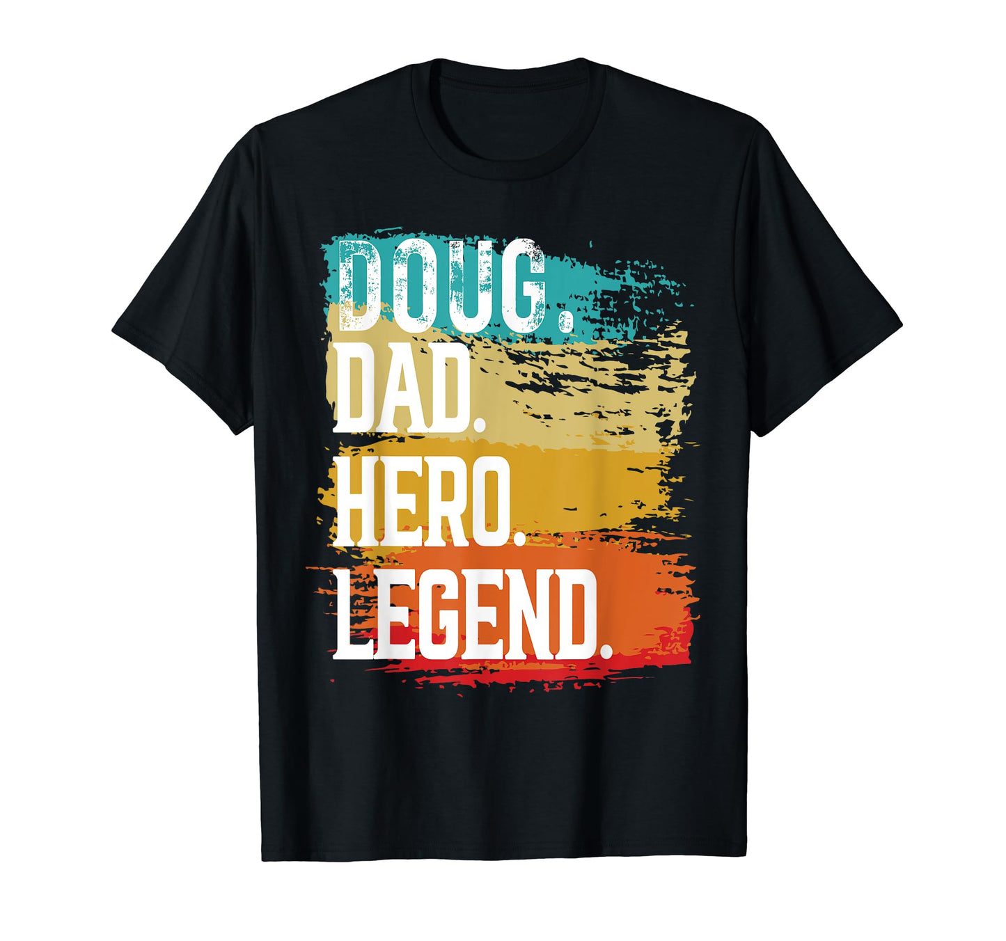 Personalized Custom Name Doug Dad Hero T-Shirt - Unique Graphic Men Women - T-Shirt, Sweatshirt, Hoodie