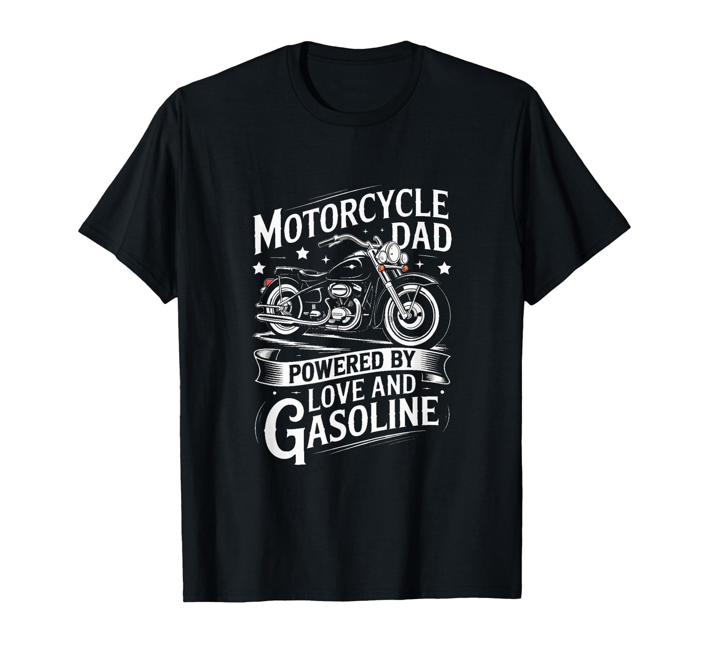 Motorcycle Dad Powered Love And Gasoline T-Shirt - Unique Graphic Unisex - T-Shirt, Sweatshirt, Hoodie