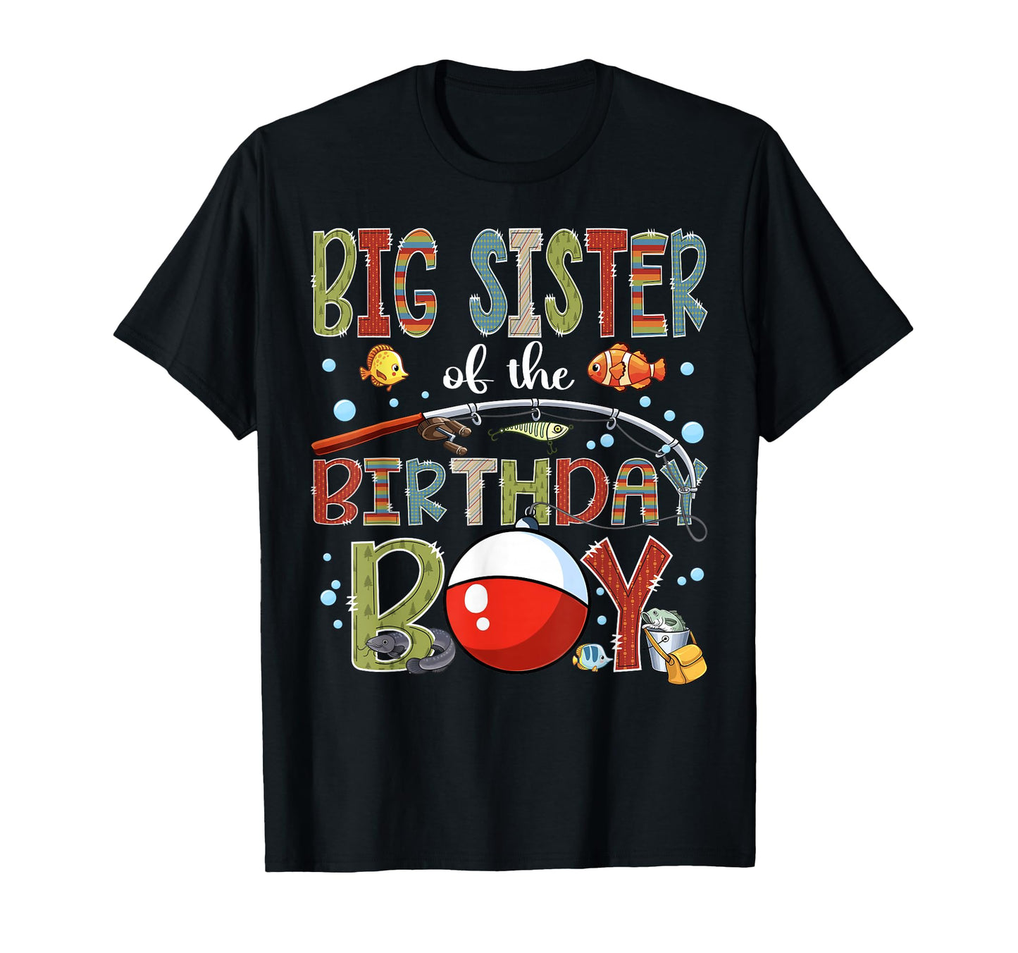 Big Sister Birthday Fishing Family Matching T-Shirt - Graphic Print Unisex - T-Shirt, Sweatshirt, Hoodie