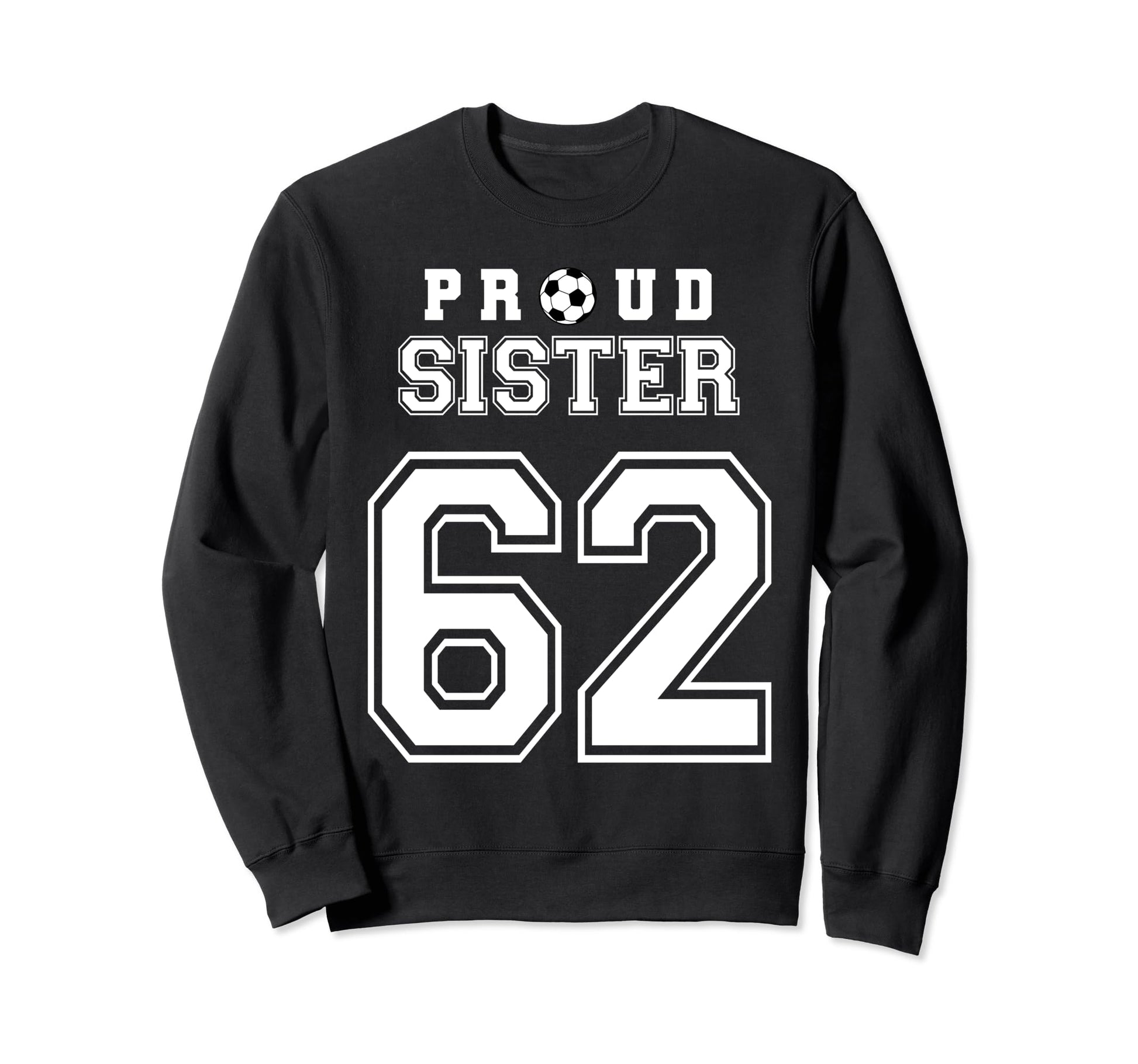 Number 62 Custom Proud Soccer Sweatshirt - Casual Everyday Wear Men Women - T-Shirt, Sweatshirt, Hoodie