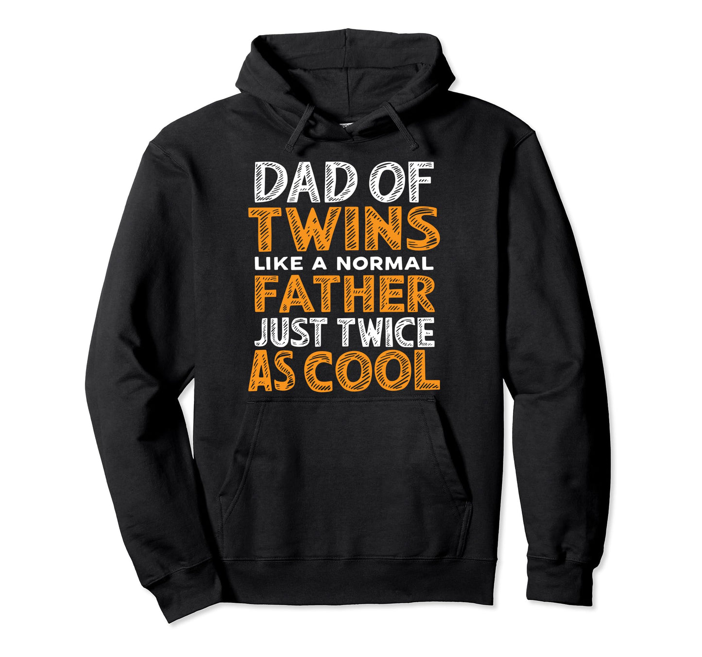 Twin Dad Novelty Funny Daddy Fathers Hoodie - Streetwear Style Men Women - T-Shirt, Sweatshirt, Hoodie